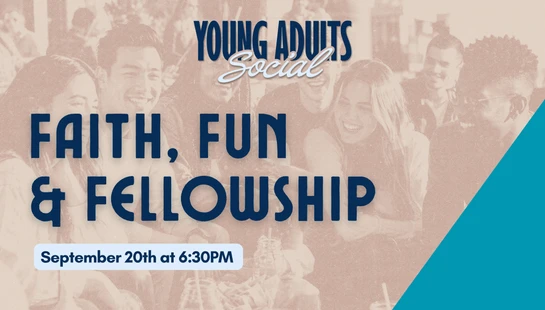 A graphic for a Young Adults Social event. Text reads "Faith, Fun & Fellowship" over a faded photo of diverse young adults smiling and talking.