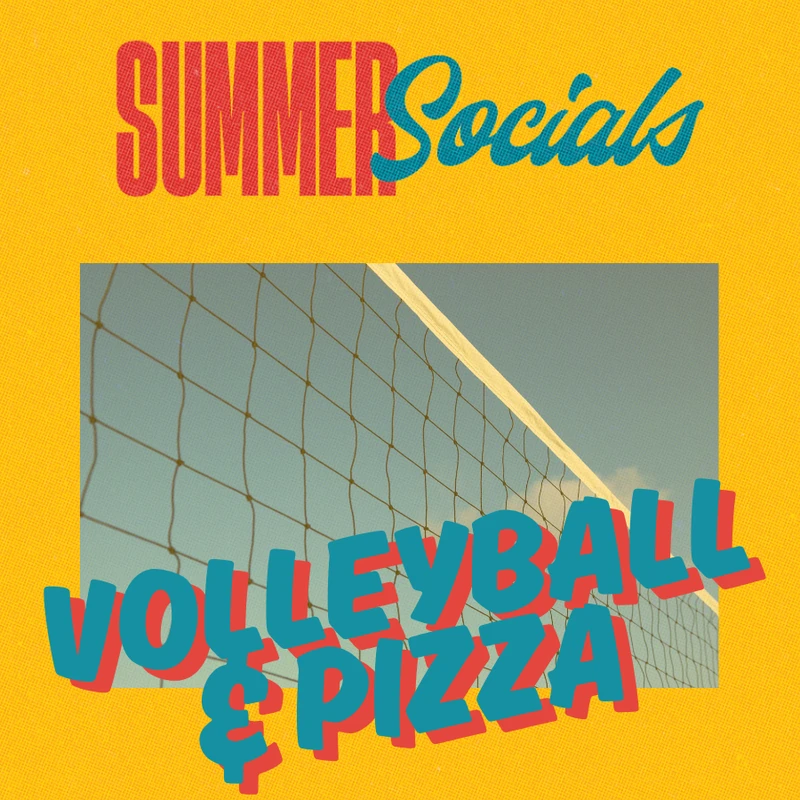 A yellow graphic for a summer social event featuring a photo of a volleyball net and text that reads 'Volleyball & Pizza'.