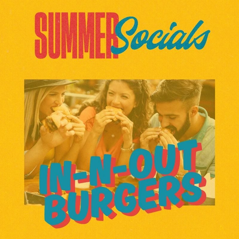 A graphic for a "Summer Socials" event, with a photo of three friends eating In-N-Out burgers on a bright yellow background.