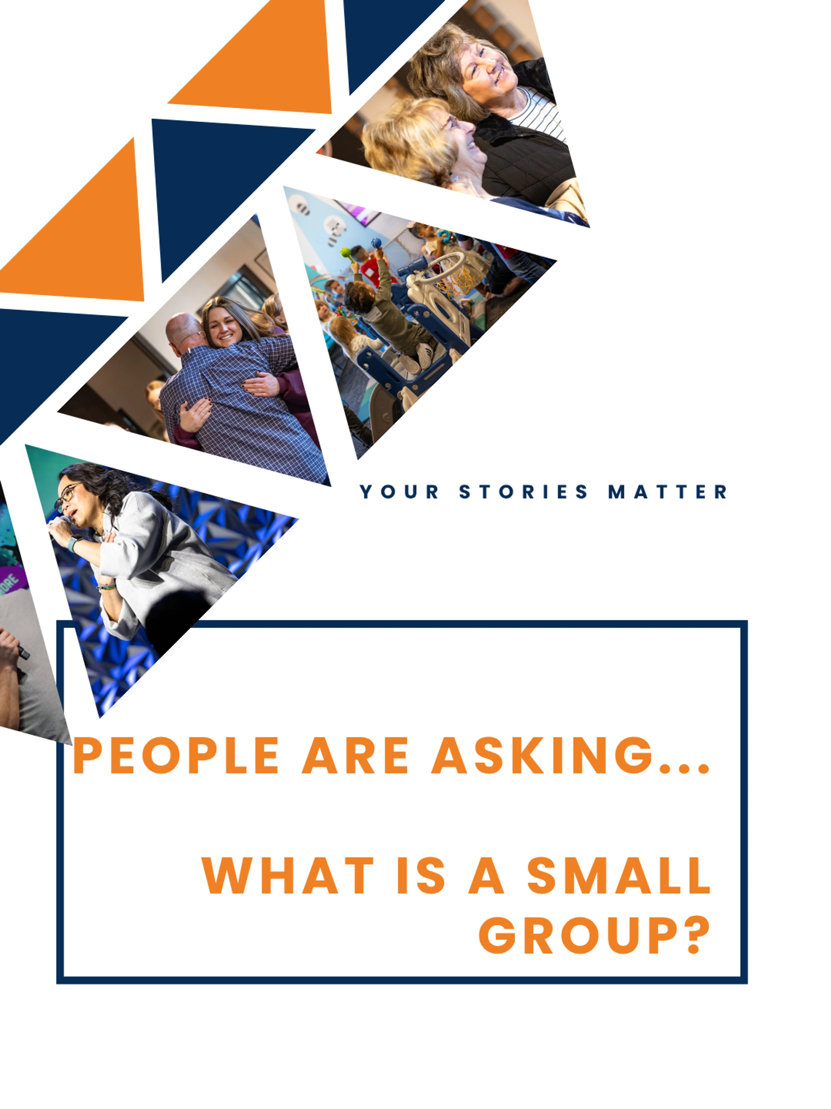 A graphic with a photo collage of people connecting in a community. Text reads, "People are asking... What is a small group?" and "Your Stories Matter."