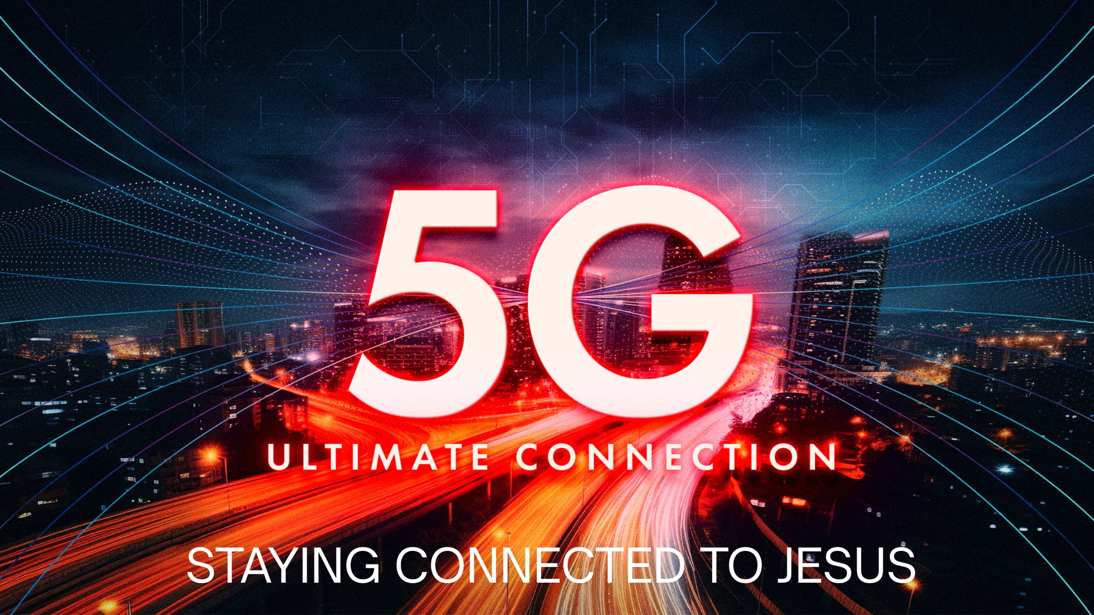 5G The Ultimate Connection: Staying Connected to Jesus