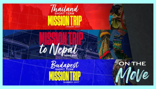 A colorful graphic announcing 'On the Move' short-term mission trips for 2027 to Thailand in January, Nepal in April, and Budapest in the summer.