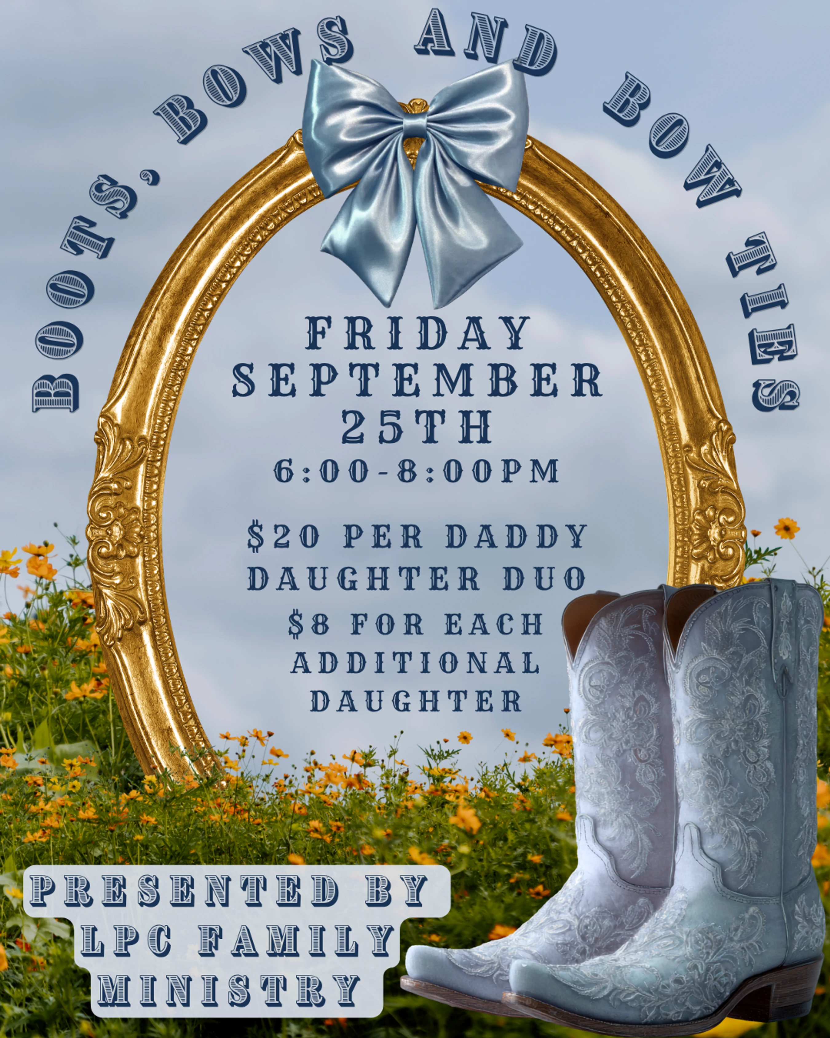 Flyer for a 'Boots, Bows and Bow Ties' event. Features light blue cowboy boots and a matching bow on a gold frame over a field of yellow flowers.