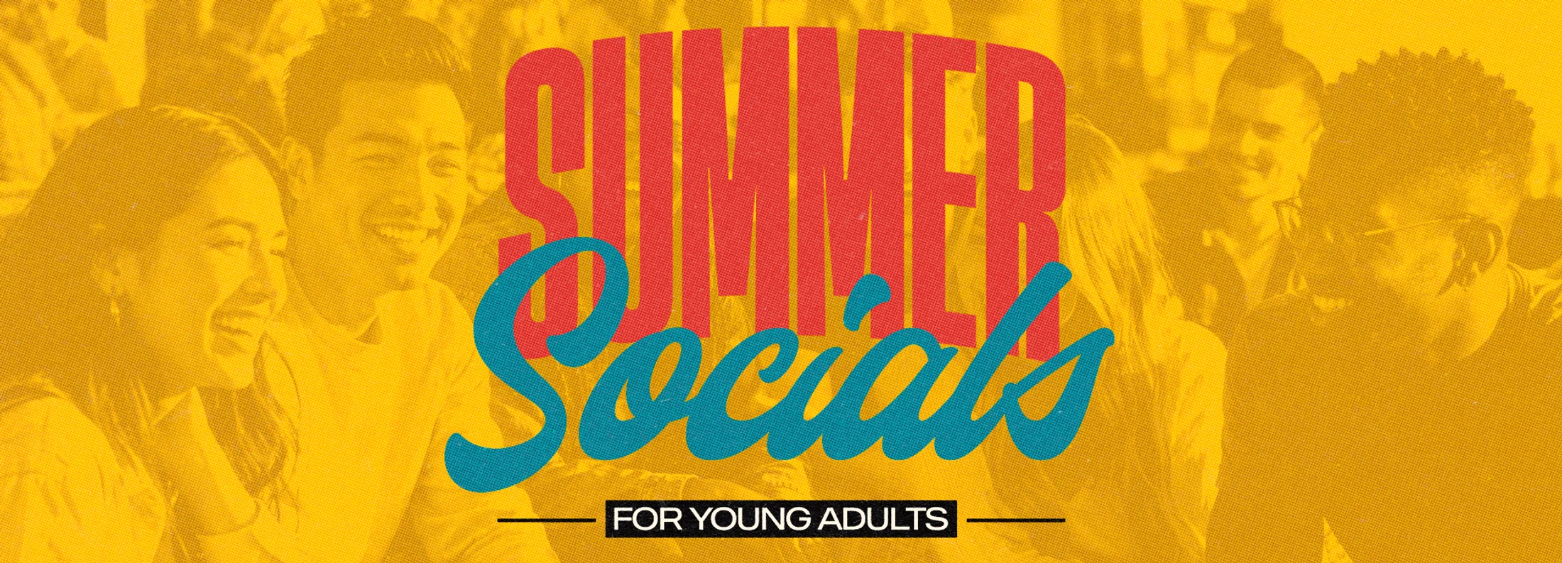 A retro-style graphic banner with the text "SUMMER Socials FOR YOUNG ADULTS" over a yellow halftone background showing photos of young people smiling.