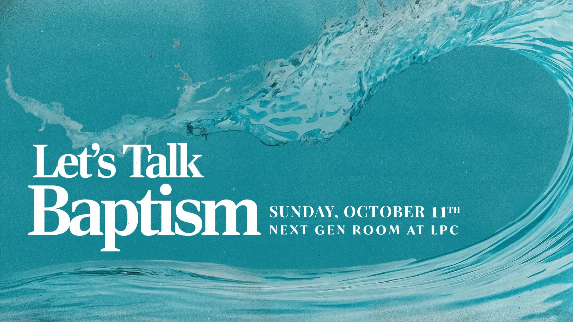 A graphic advertising a "Let's Talk Baptism" event on Sunday, October 11th. The text is in white over a stylized image of a turquoise water wave.