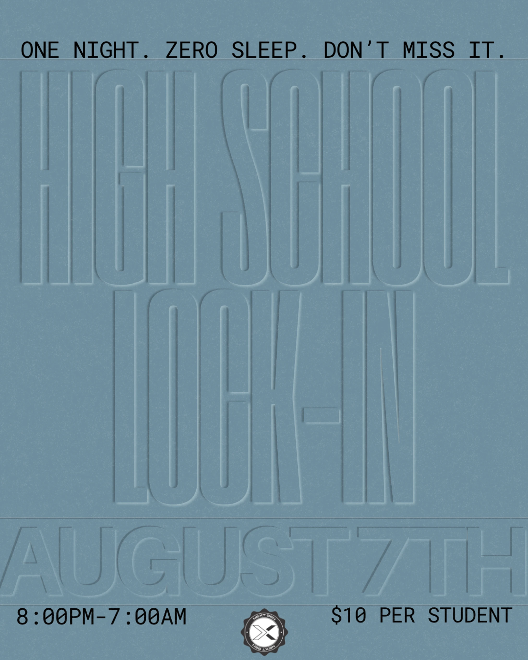 A blue promotional graphic for a High School Lock-In on August 7th. The text is embossed. Details include 8:00 PM to 7:00 AM and $10 per student.