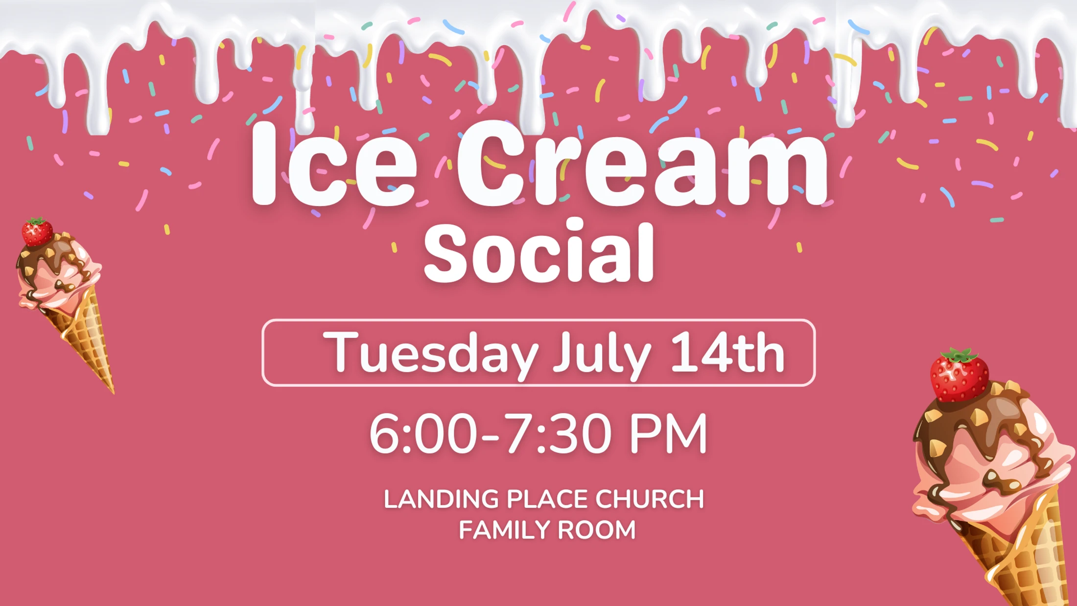 An invitation for an Ice Cream Social on Tuesday, July 14th from 6-7:30 PM at Landing Place Church. The background is pink with sprinkles and ice cream cones.