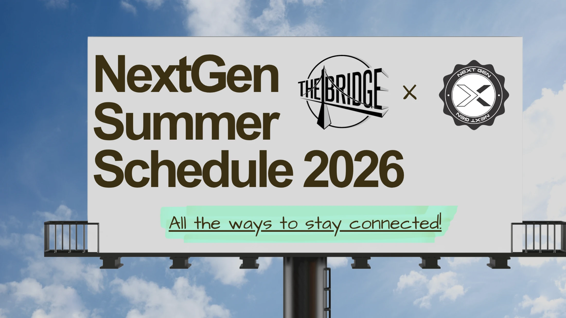 A billboard against a cloudy blue sky displays the text 'NextGen Summer Schedule 2026' with logos for 'The Bridge' and 'Next Gen'.
