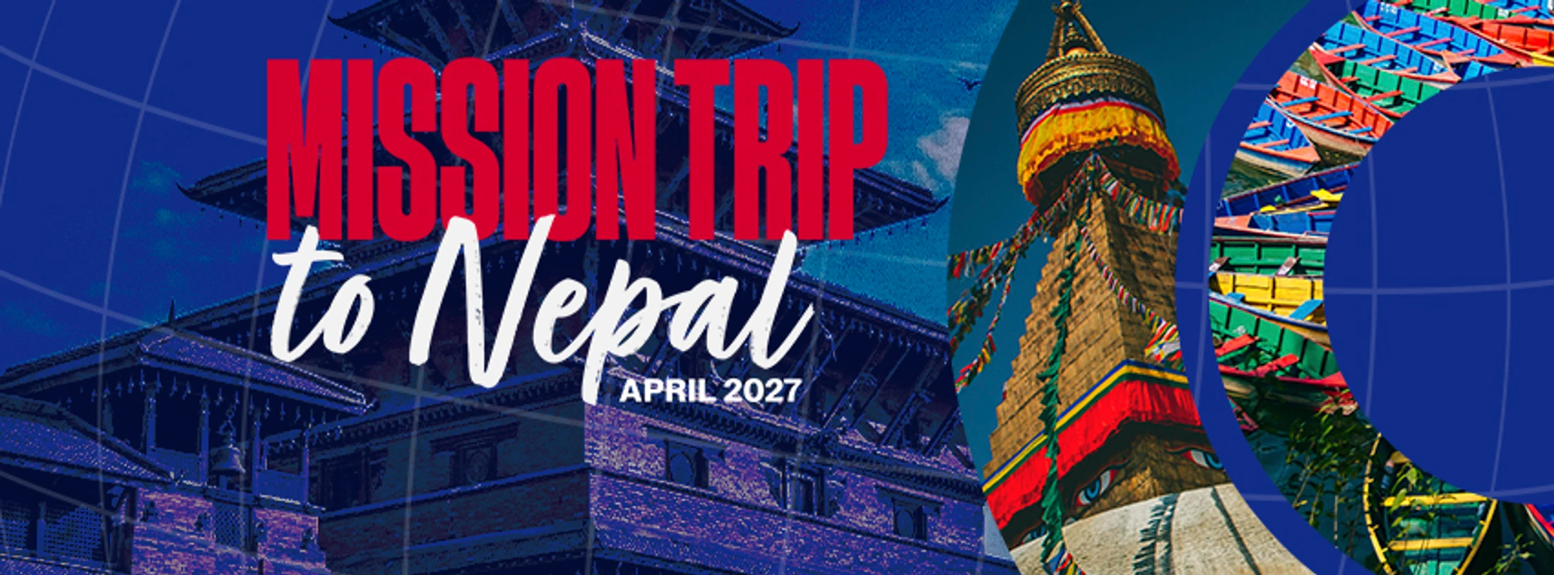 A promotional banner for a mission trip to Nepal in April 2027, with images of a stupa, a temple, and colorful boats on a blue background.