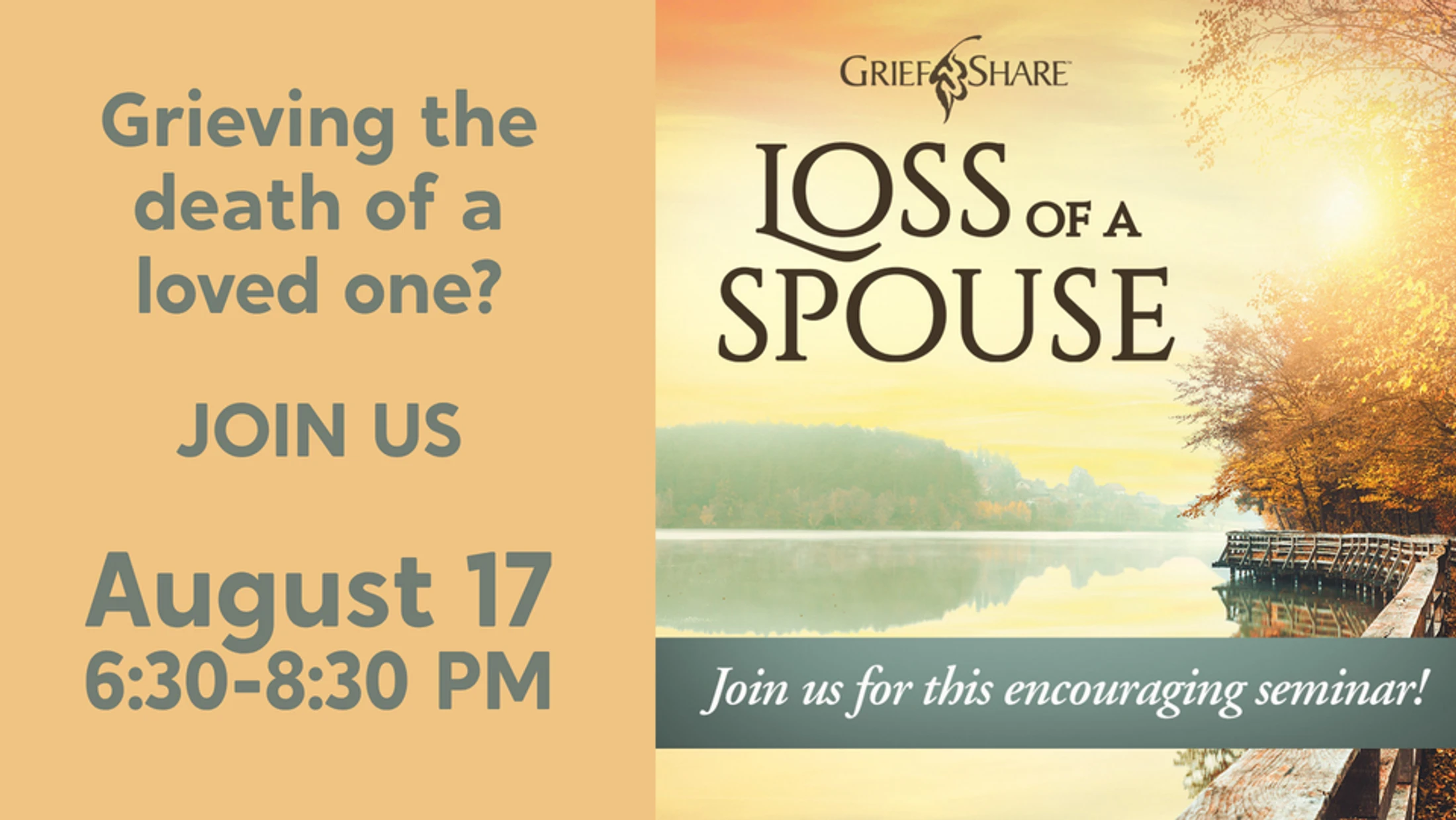 An announcement for a GriefShare seminar about the loss of a spouse. The event is on August 17th from 6:30-8:30 PM for those grieving a loved one.