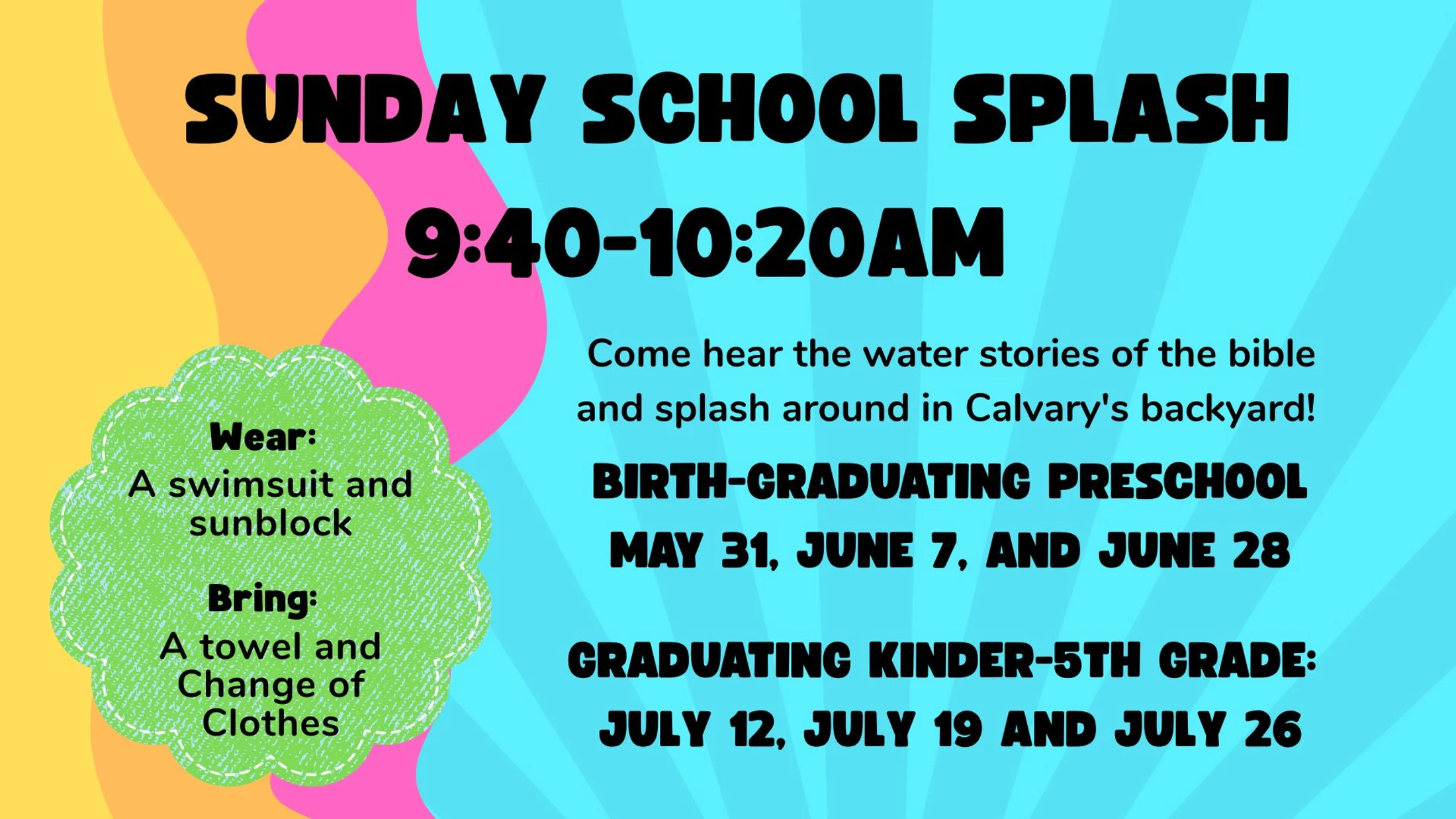 A colorful flyer for a Sunday School Splash event, listing dates for different age groups, times, and what to wear and bring for water fun.