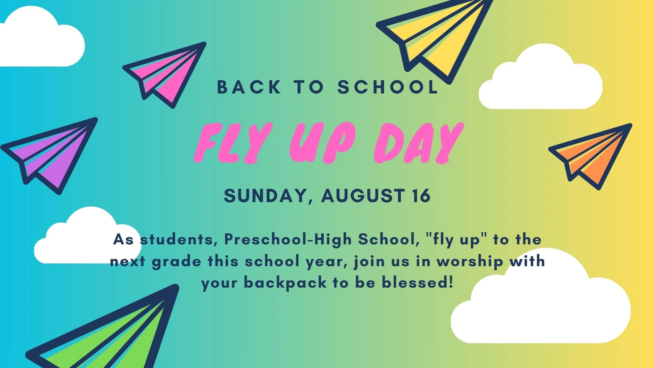 An announcement for a Back to School Fly Up Day event on Sunday, August 16, with colorful paper airplanes and clouds on a gradient background.