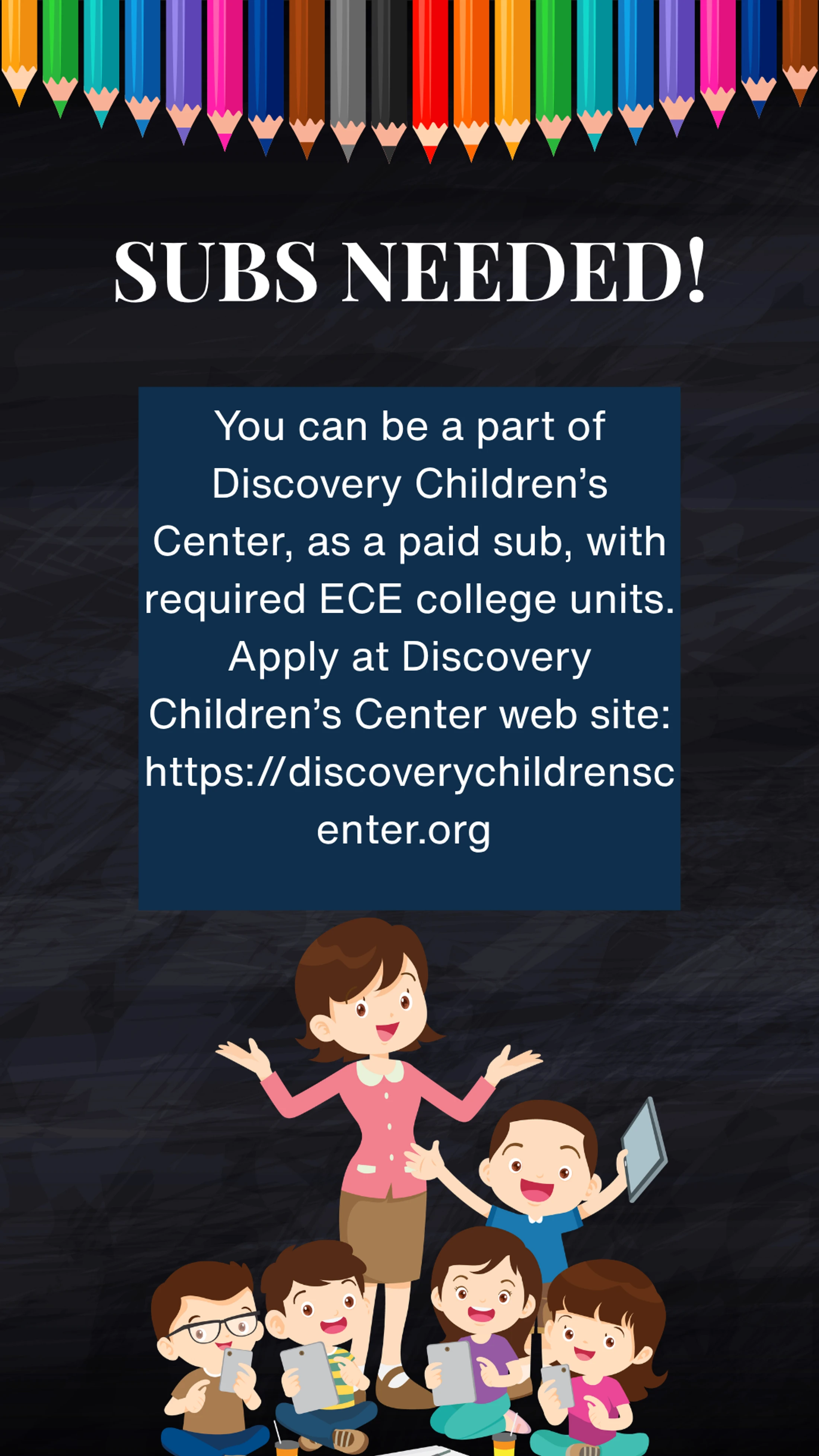 A flyer seeking substitute teachers with a chalkboard background. It features colored pencils and a cartoon of a teacher with children.