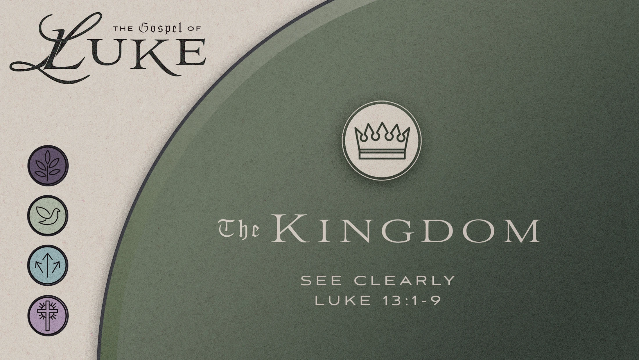 A sermon graphic for The Gospel of Luke. The text reads 'The Kingdom, See Clearly, Luke 13:1-9' with icons of a crown, branch, dove, and cross.