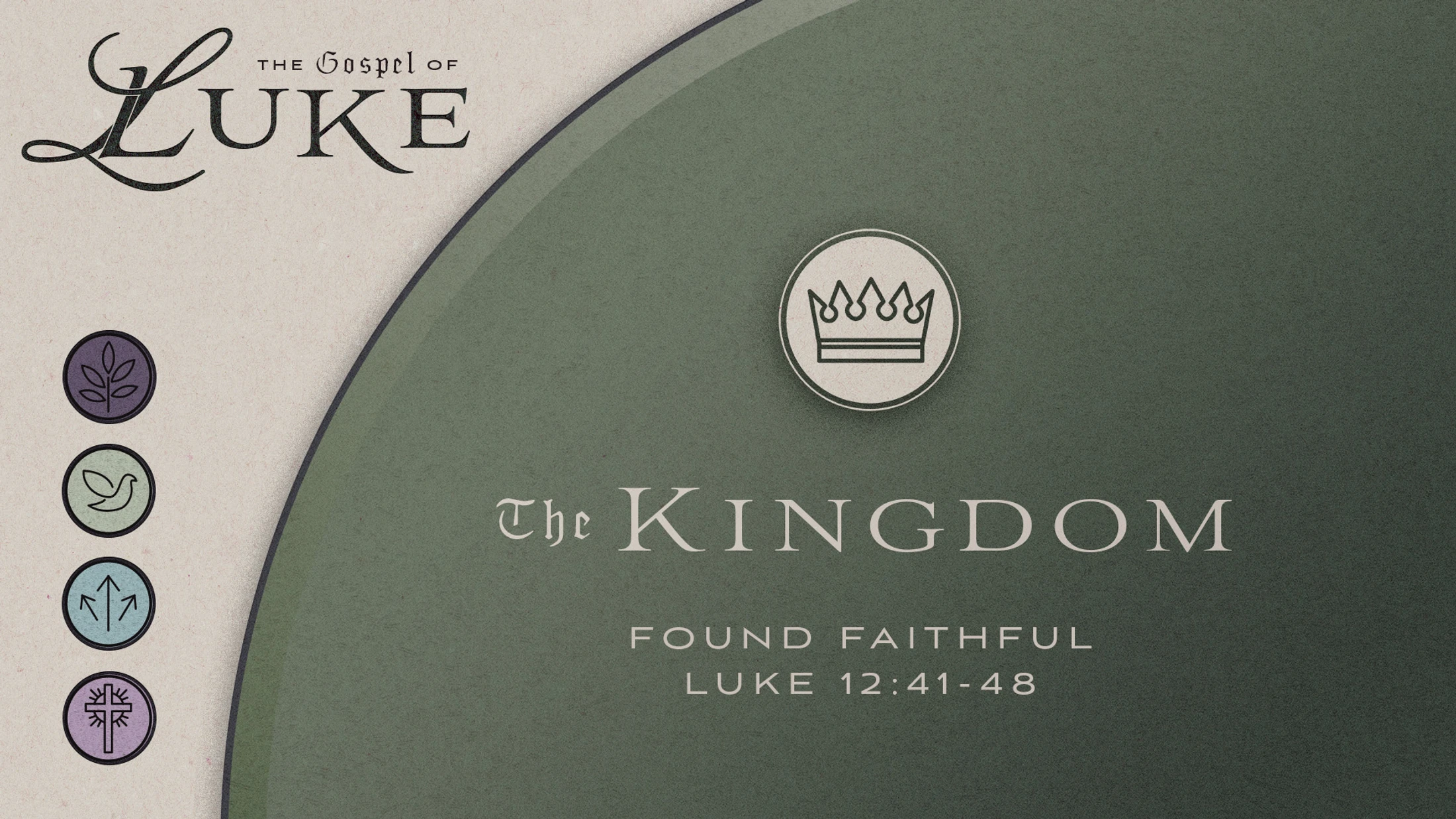 Graphic for 'The Gospel of Luke' series. The title reads 'The Kingdom: Found Faithful, Luke 12:41-48' on a green background with a crown icon.