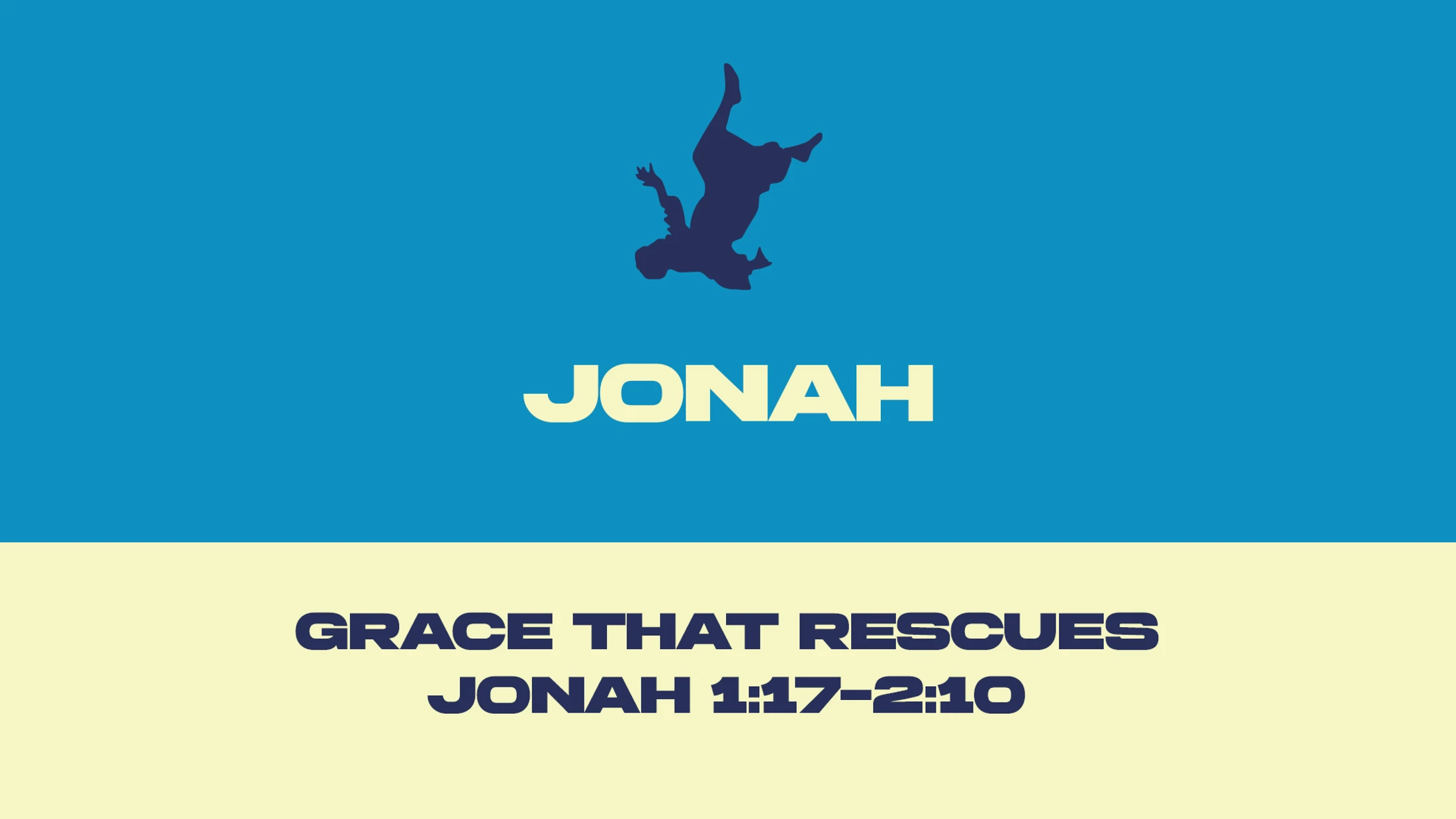 A graphic showing a silhouette of Jonah falling into blue water. The text reads 'Jonah' and 'Grace That Rescues, Jonah 1:17-2:10.'