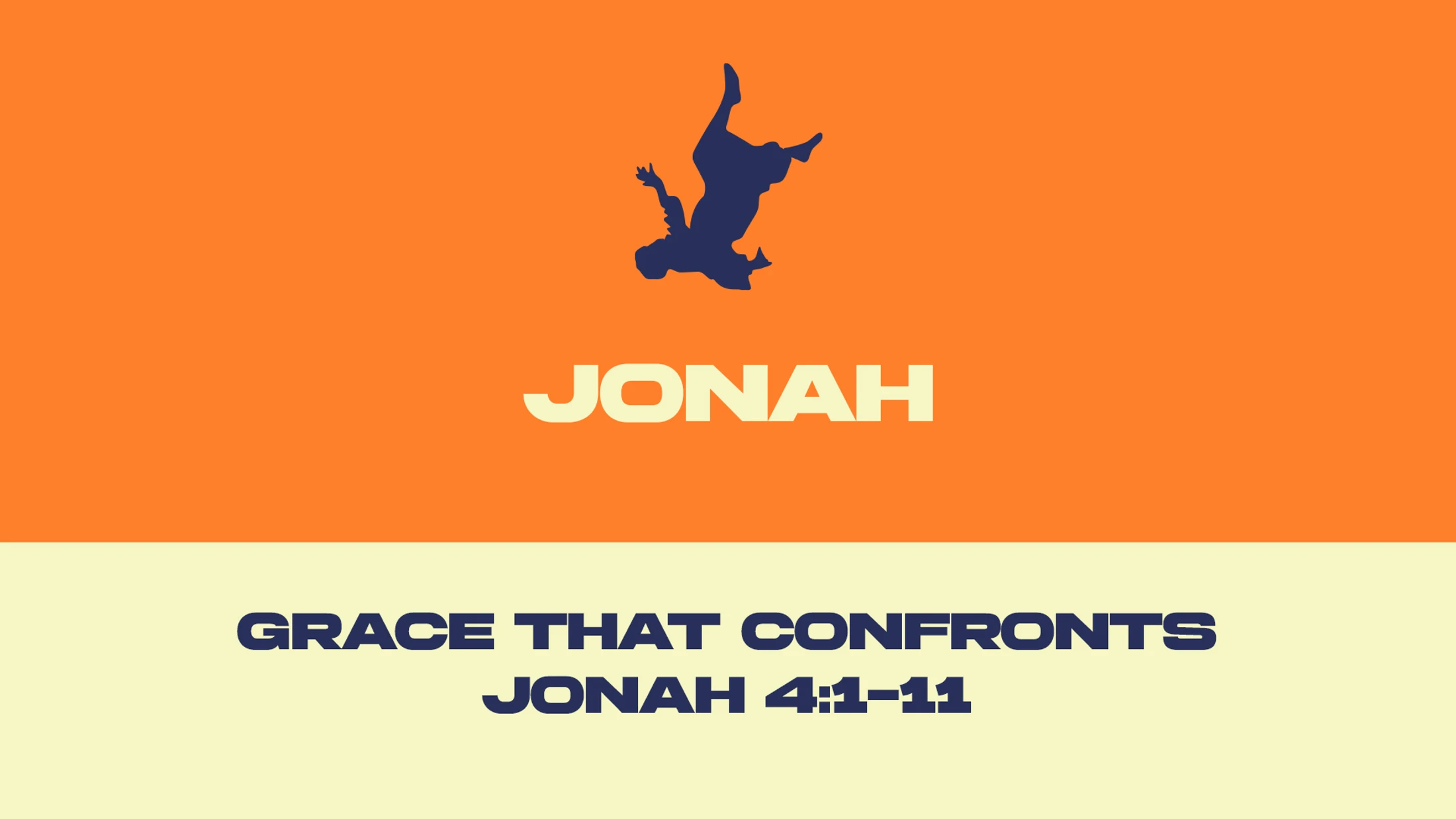 A graphic with an orange background and a silhouette of a person falling over the word 'Jonah'. Below, it reads 'Grace That Confronts, Jonah 4:1-11'.