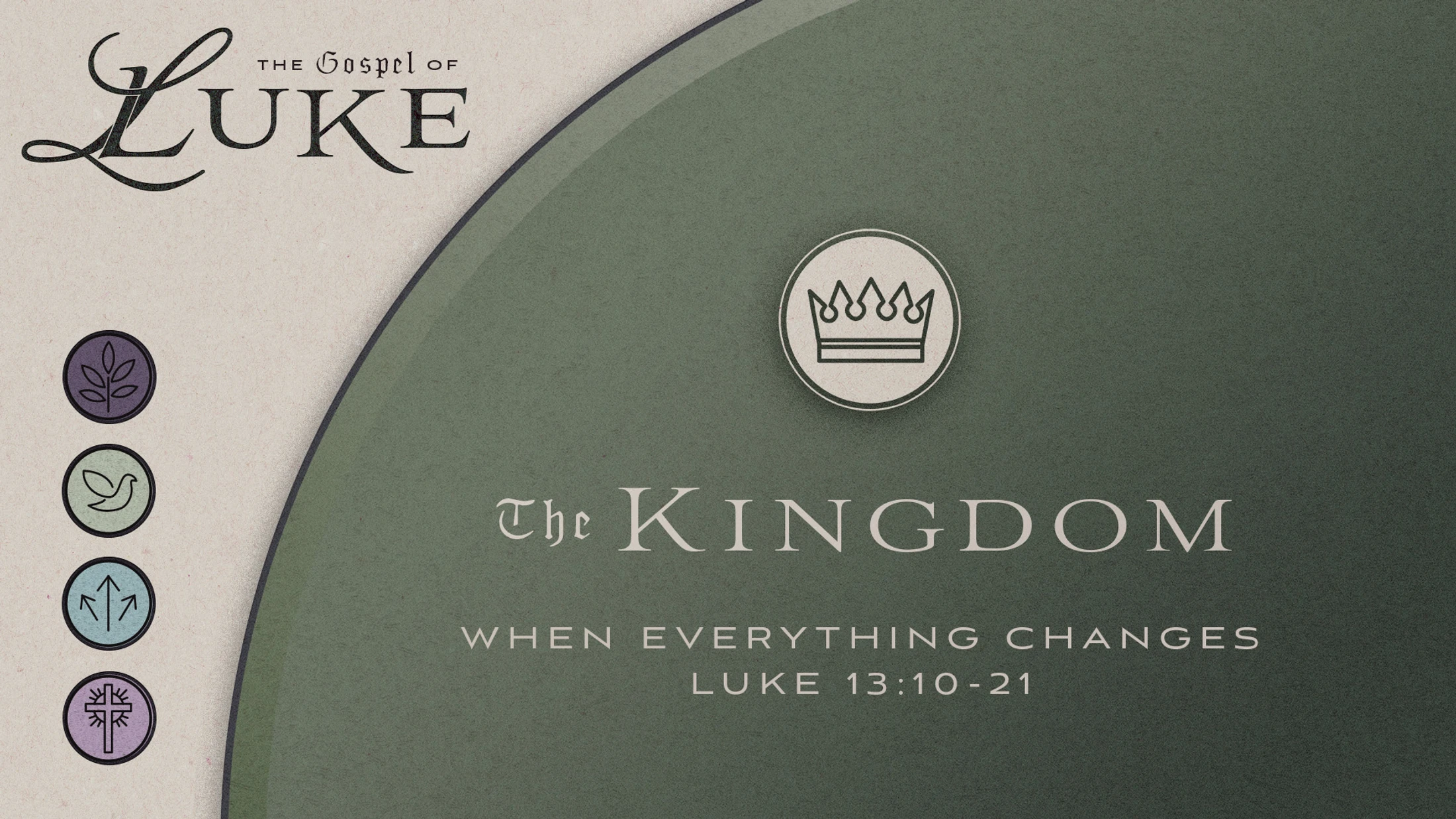 A graphic for a sermon on Luke 13:10-21. Text reads 'The Kingdom: When Everything Changes' over a green background with a crown icon and other symbols.