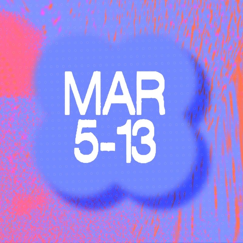 White text reads 'MAR 5-13' on a colorful abstract background of blue, pink, and orange with a grid pattern of small white circles.