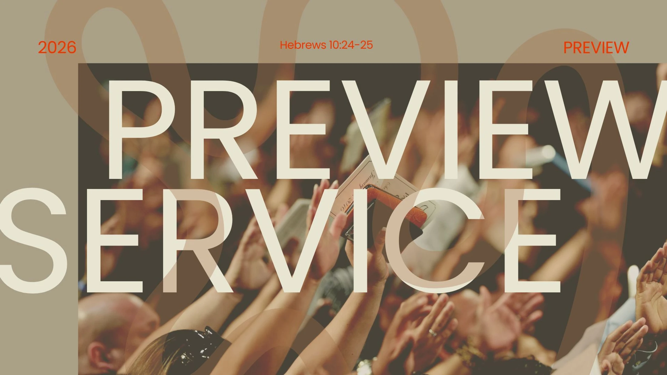 A graphic for a 'Preview Service' with the text overlaying a photo of a congregation with hands raised in worship. Includes the verse Hebrews 10:24-25.