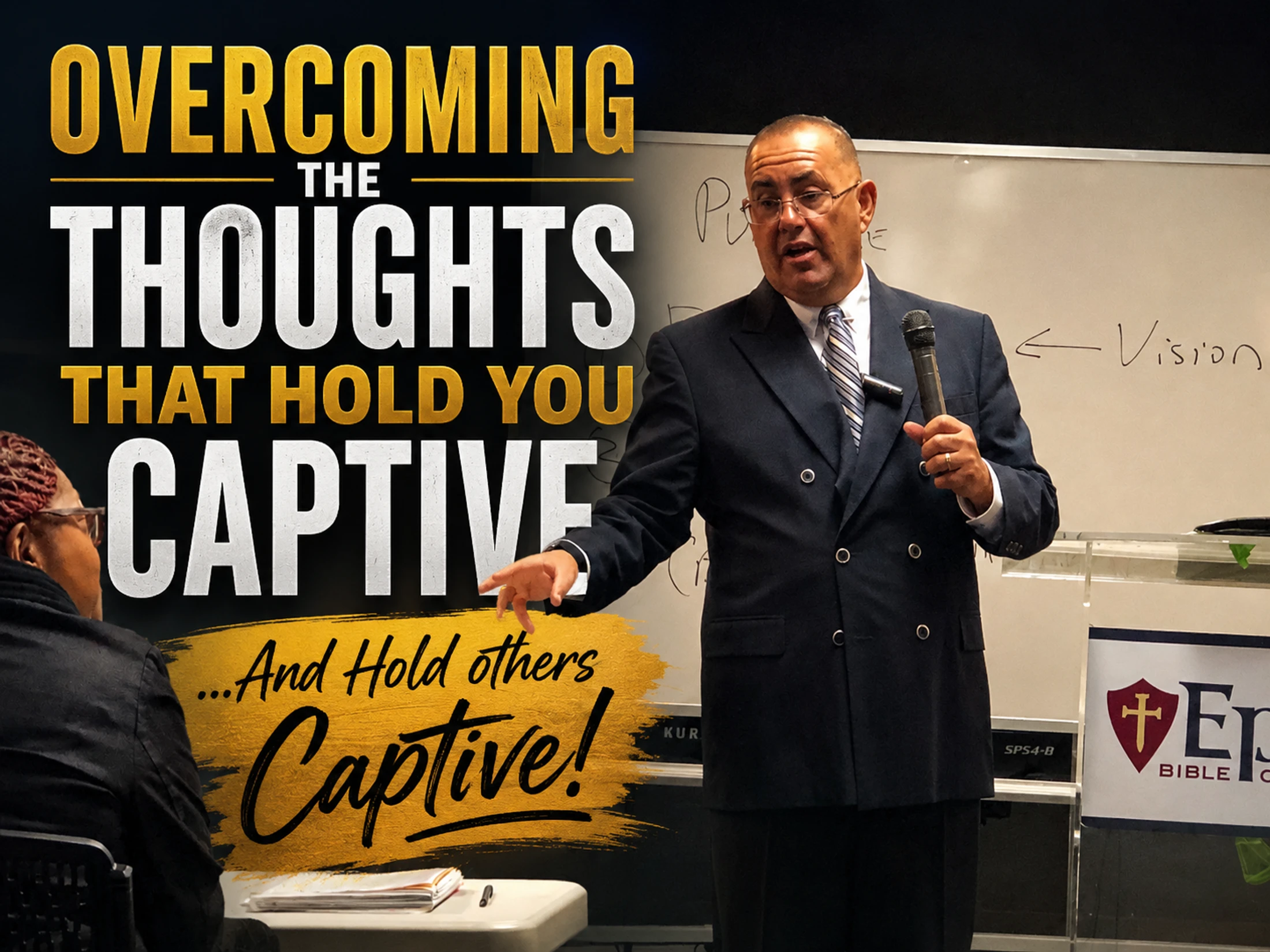 Overcoming the Thoughts That Hold You Captive and Hold Others Captive!