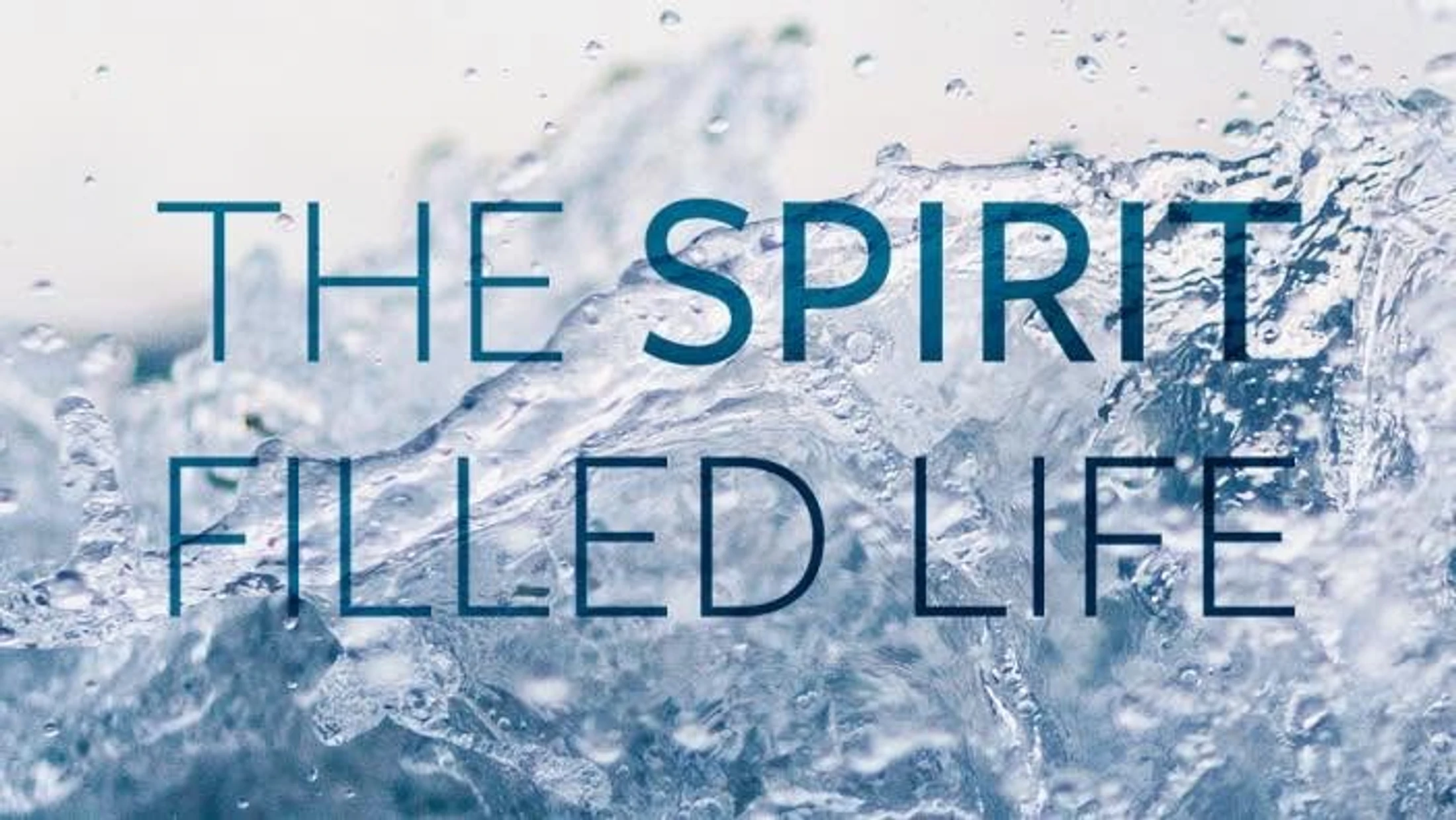 The Spirit Filled Life