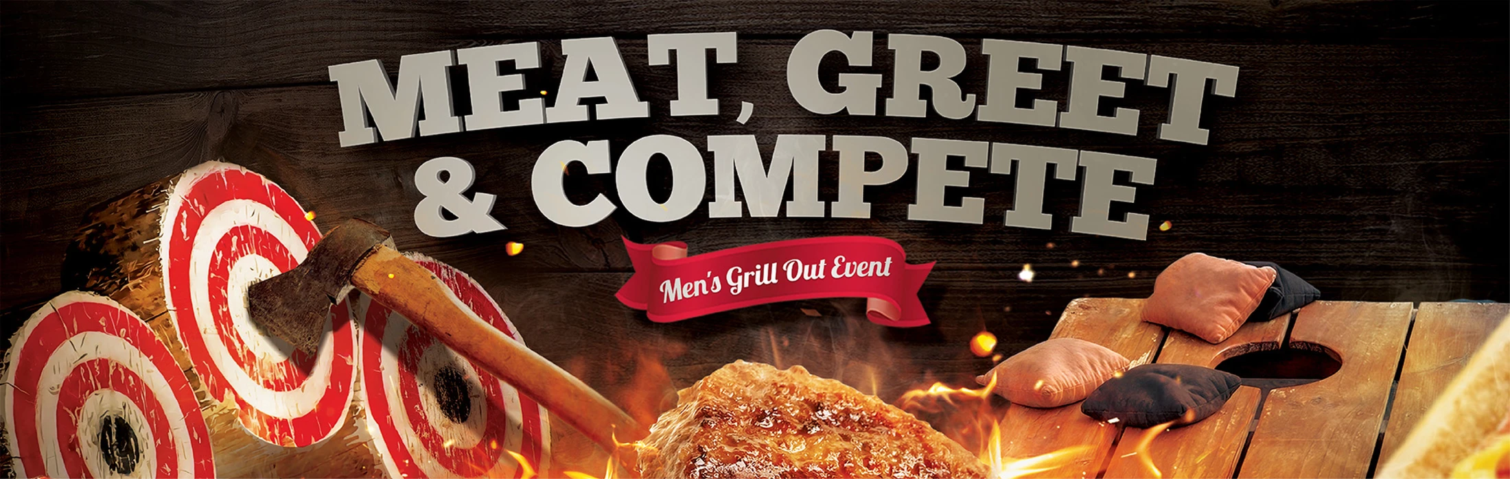 A promotional banner for a men's event with text "Meat, Greet & Compete," showing axe throwing targets, grilled meat over flames, and a cornhole game.
