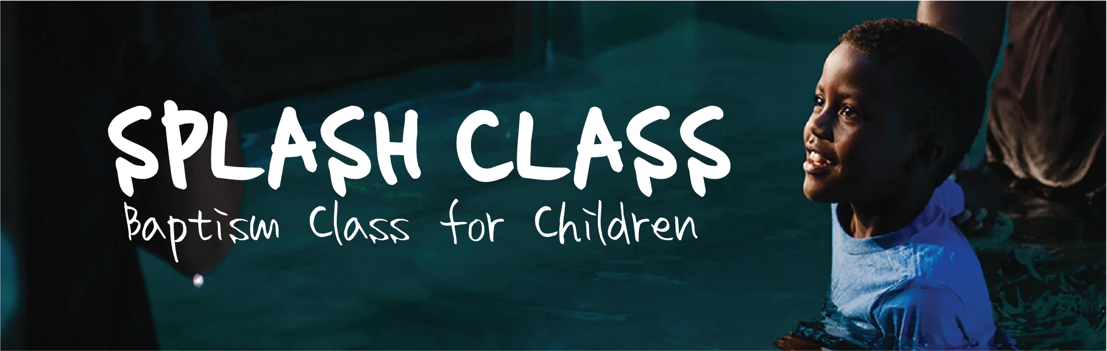 A smiling young boy in a baptismal pool. Text overlay reads 'Splash Class, Baptism Class for Children'.