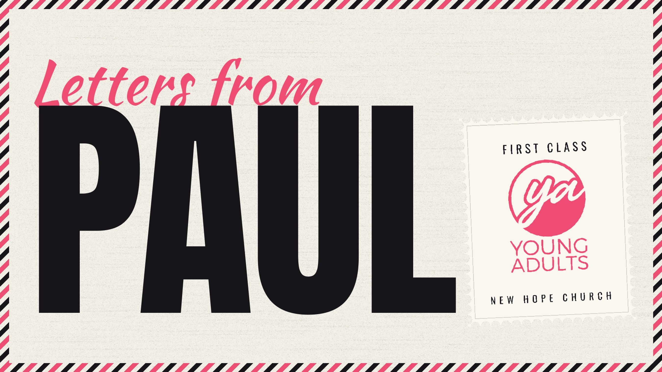 A graphic with an airmail-style border. It reads 'Letters from PAUL' with a postage stamp logo for 'Young Adults, New Hope Church'.