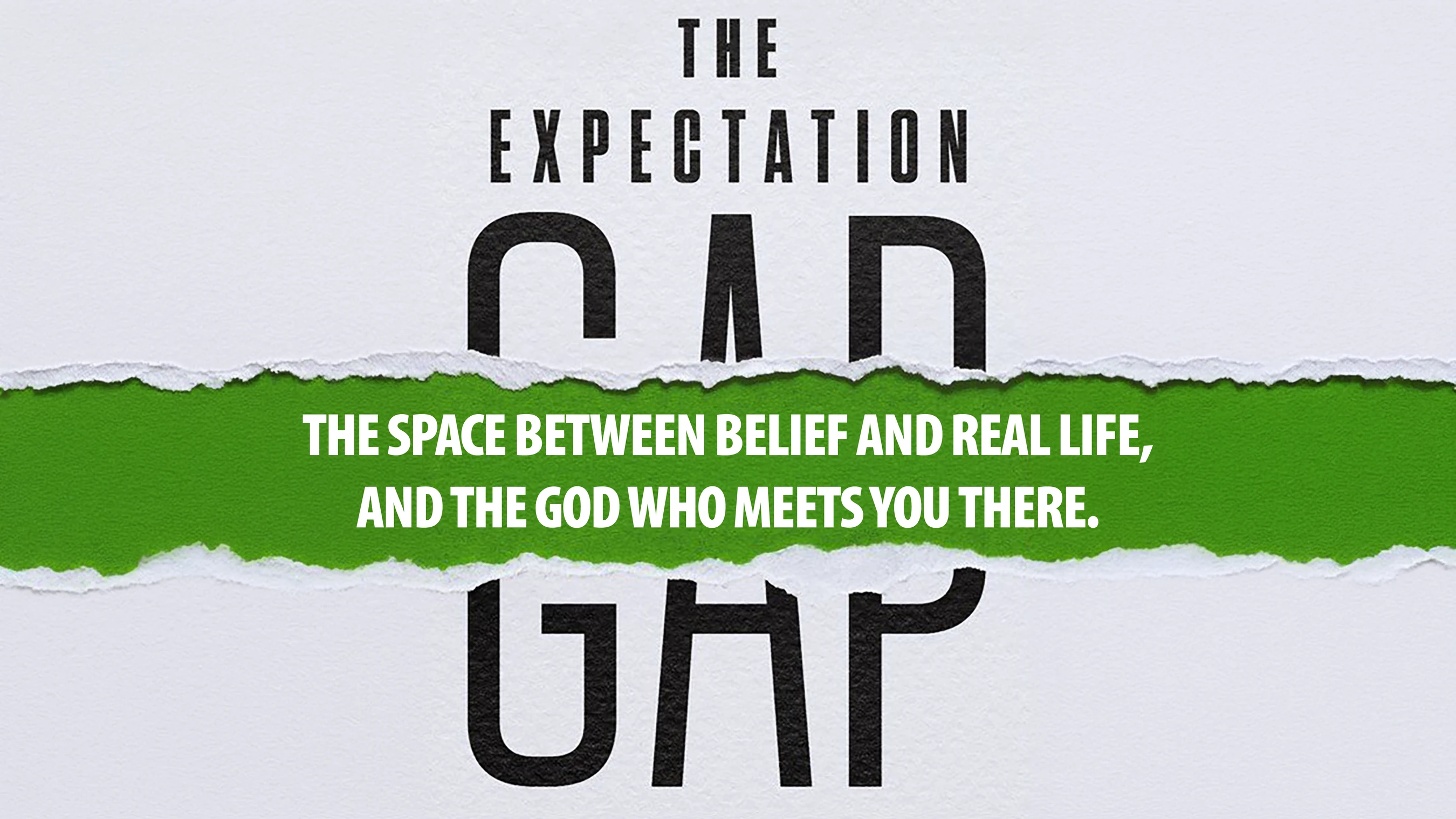 A graphic with text that reads 'The Expectation Gap'. The word 'Gap' is torn across the middle, revealing a green background with more text.