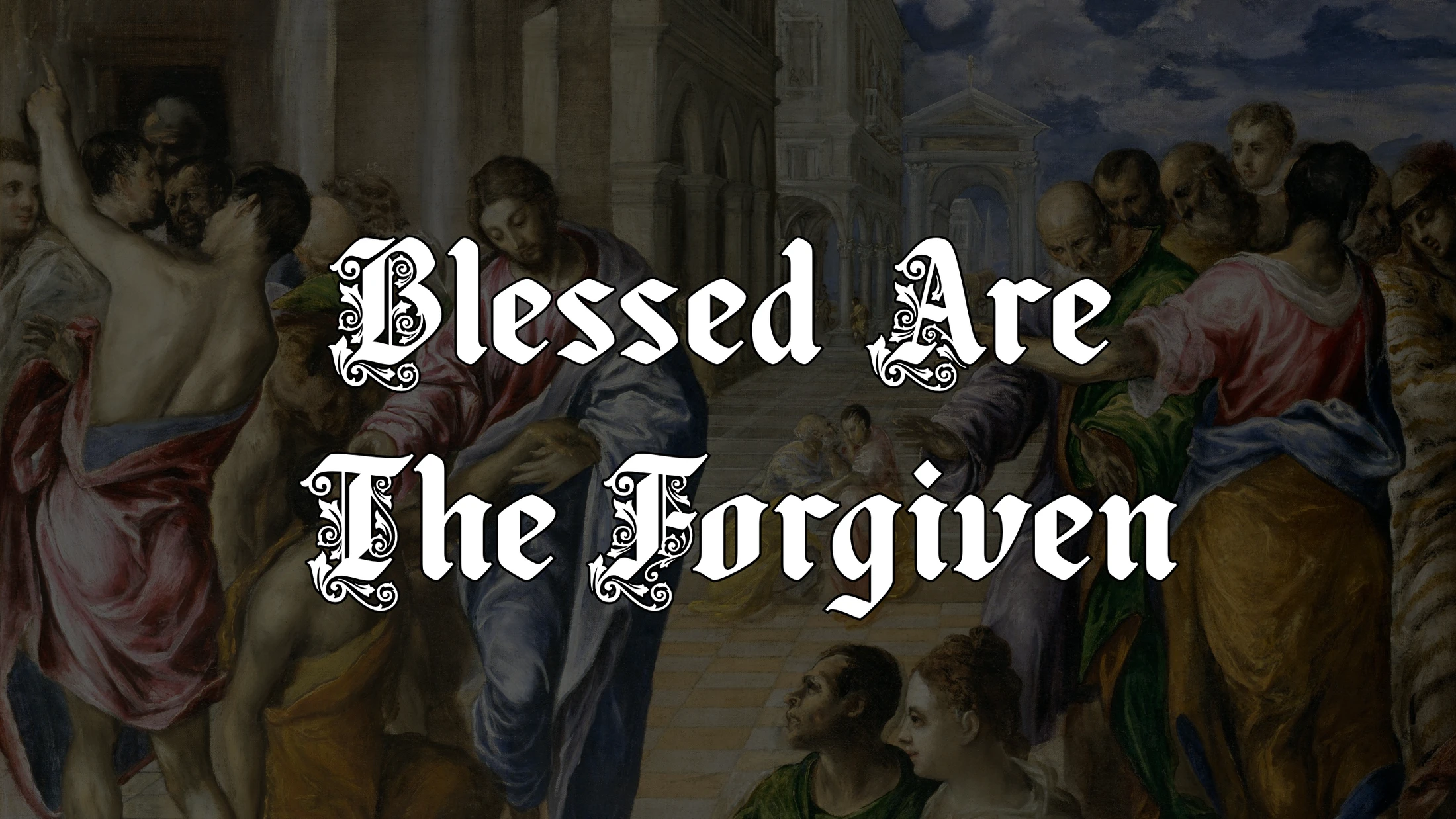 Blessed Are The Forgiven