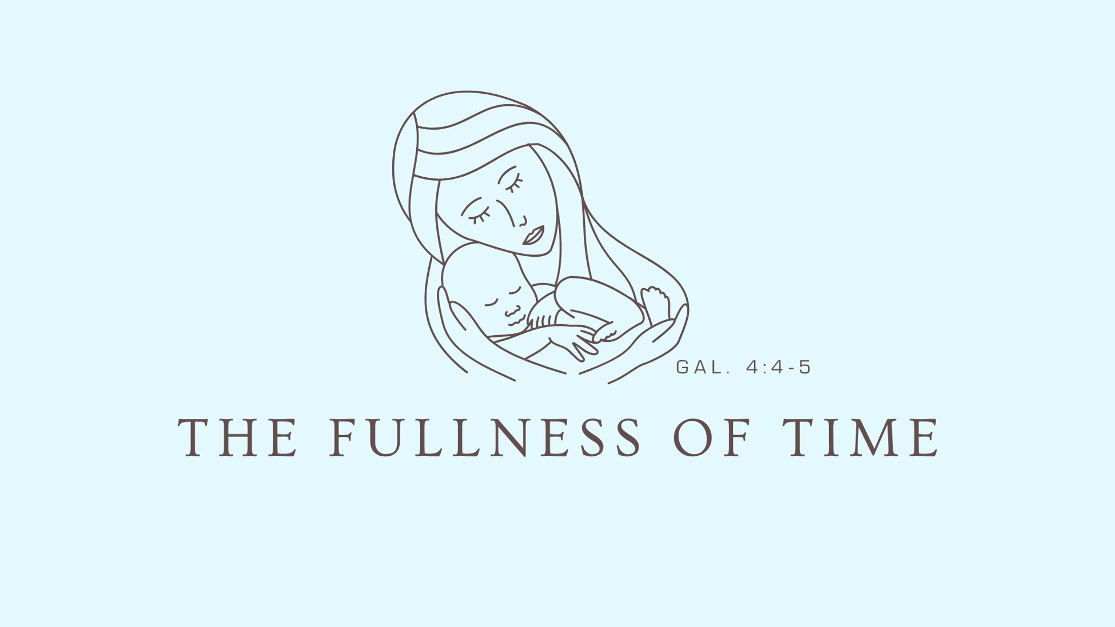 The Fullness of Time