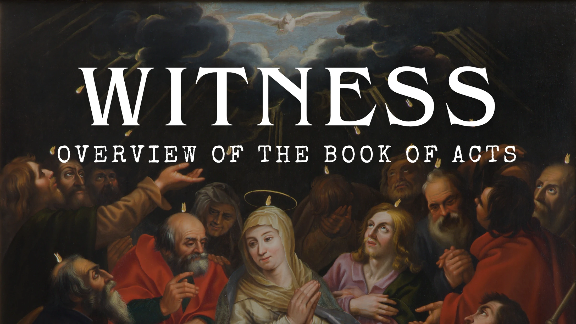 Witness: Overview of the Book of Acts