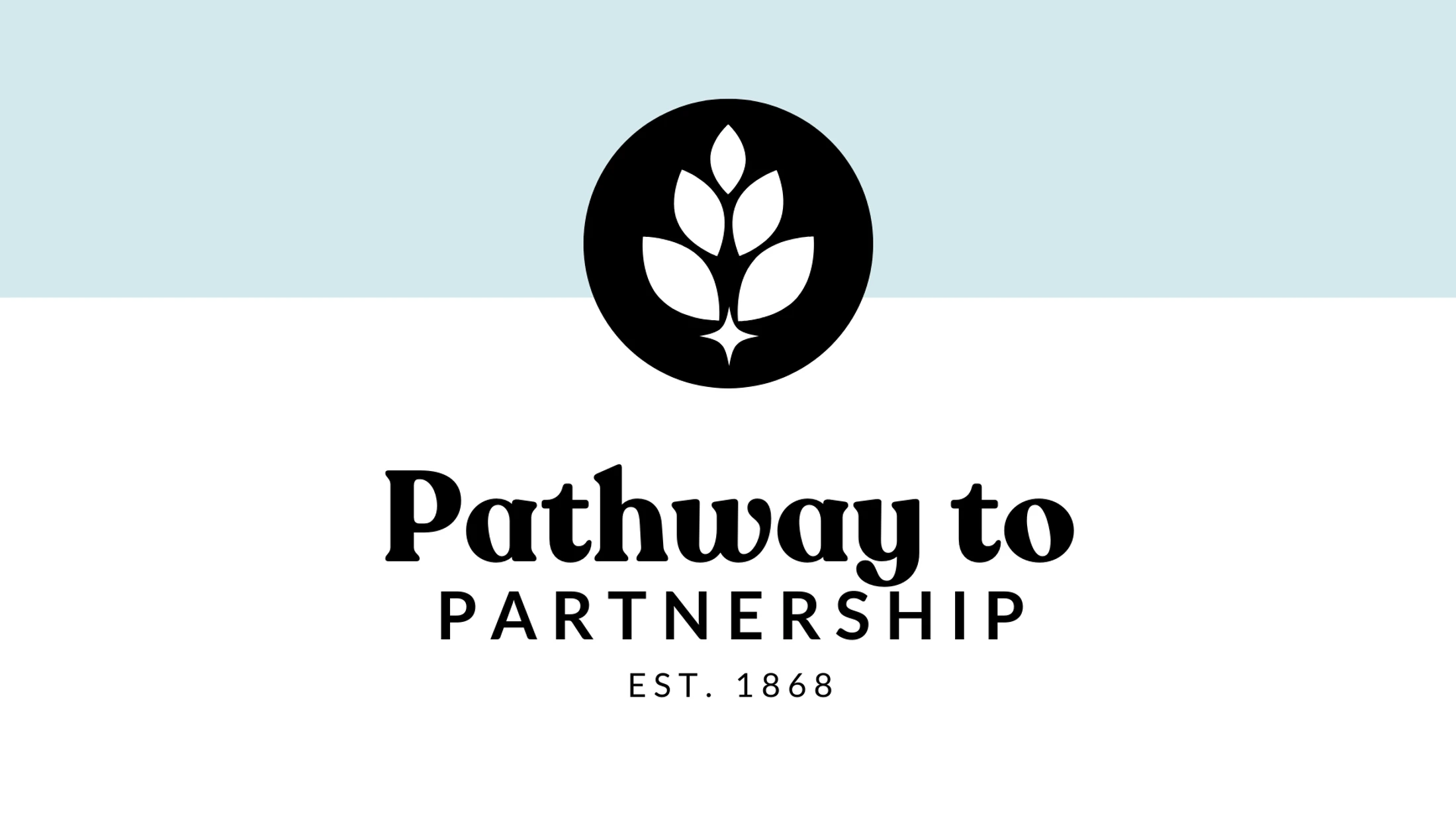 The logo for Pathway to Partnership, est. 1868. It features a white plant icon inside a black circle above the text on a light blue and white background.