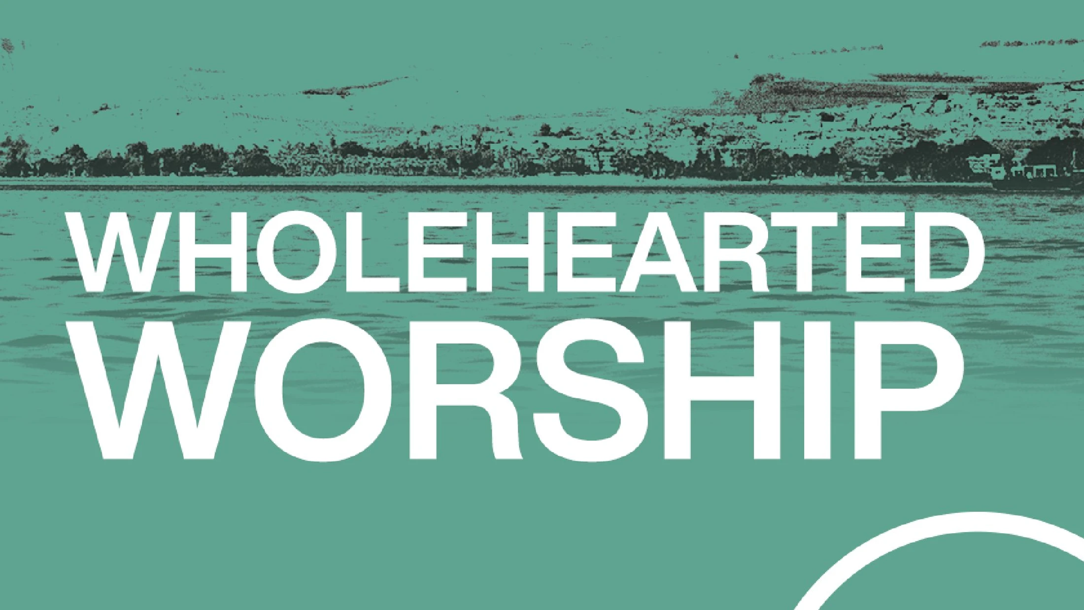 Wholehearted Worship