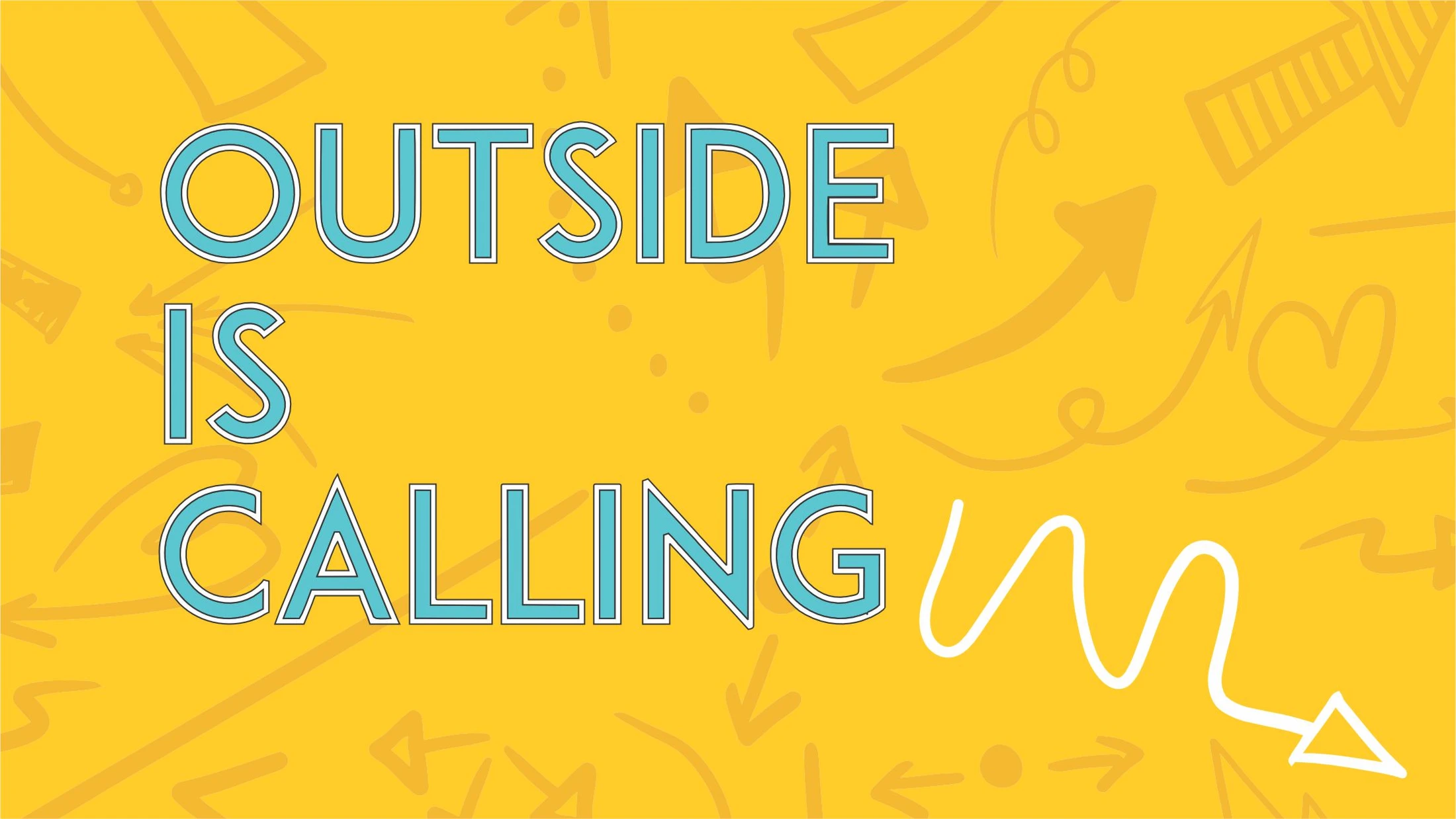 Outside Is Calling