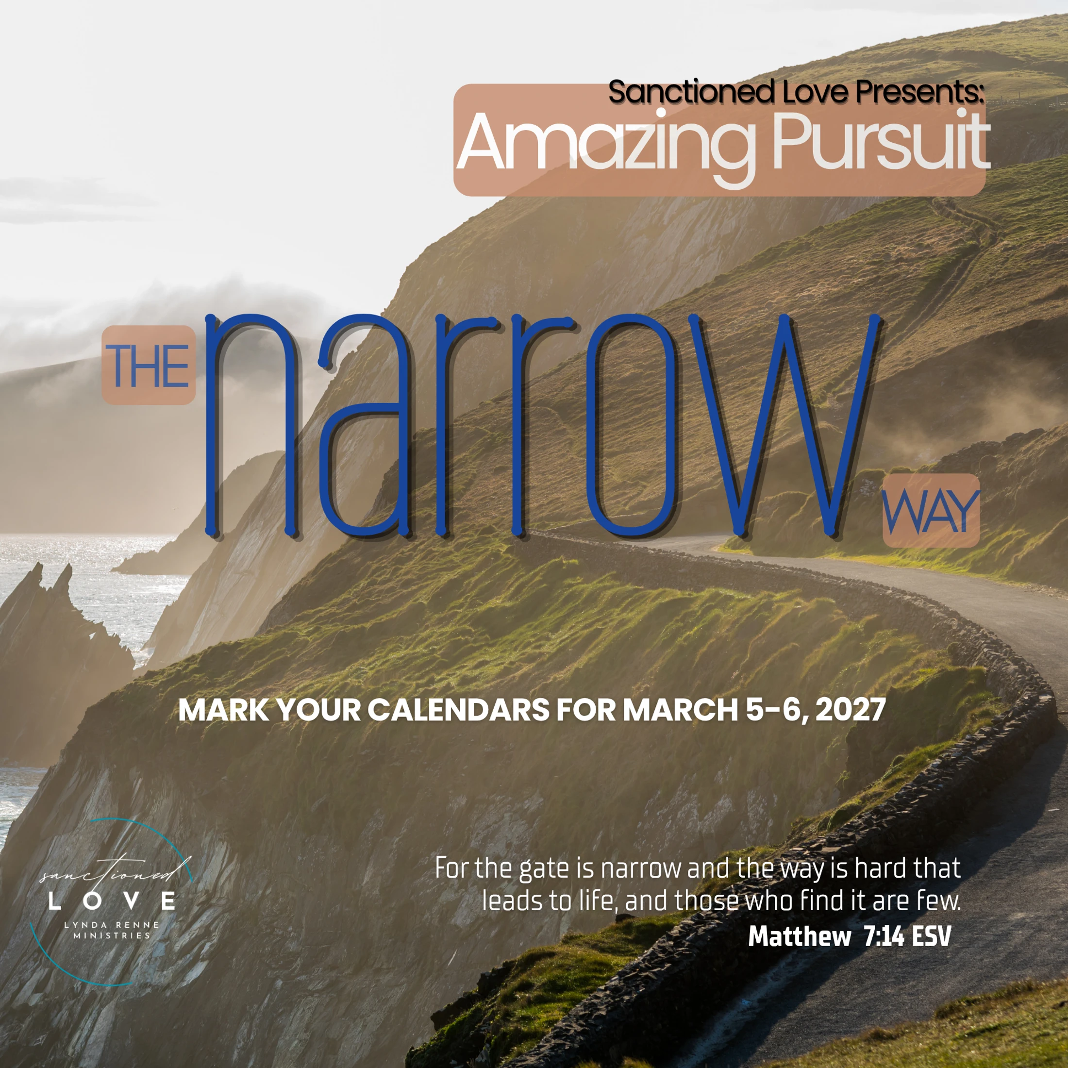 Promotional graphic for an event called 'Amazing Pursuit: The Narrow Way,' featuring a scenic coastal road and a Bible verse from Matthew 7:14.