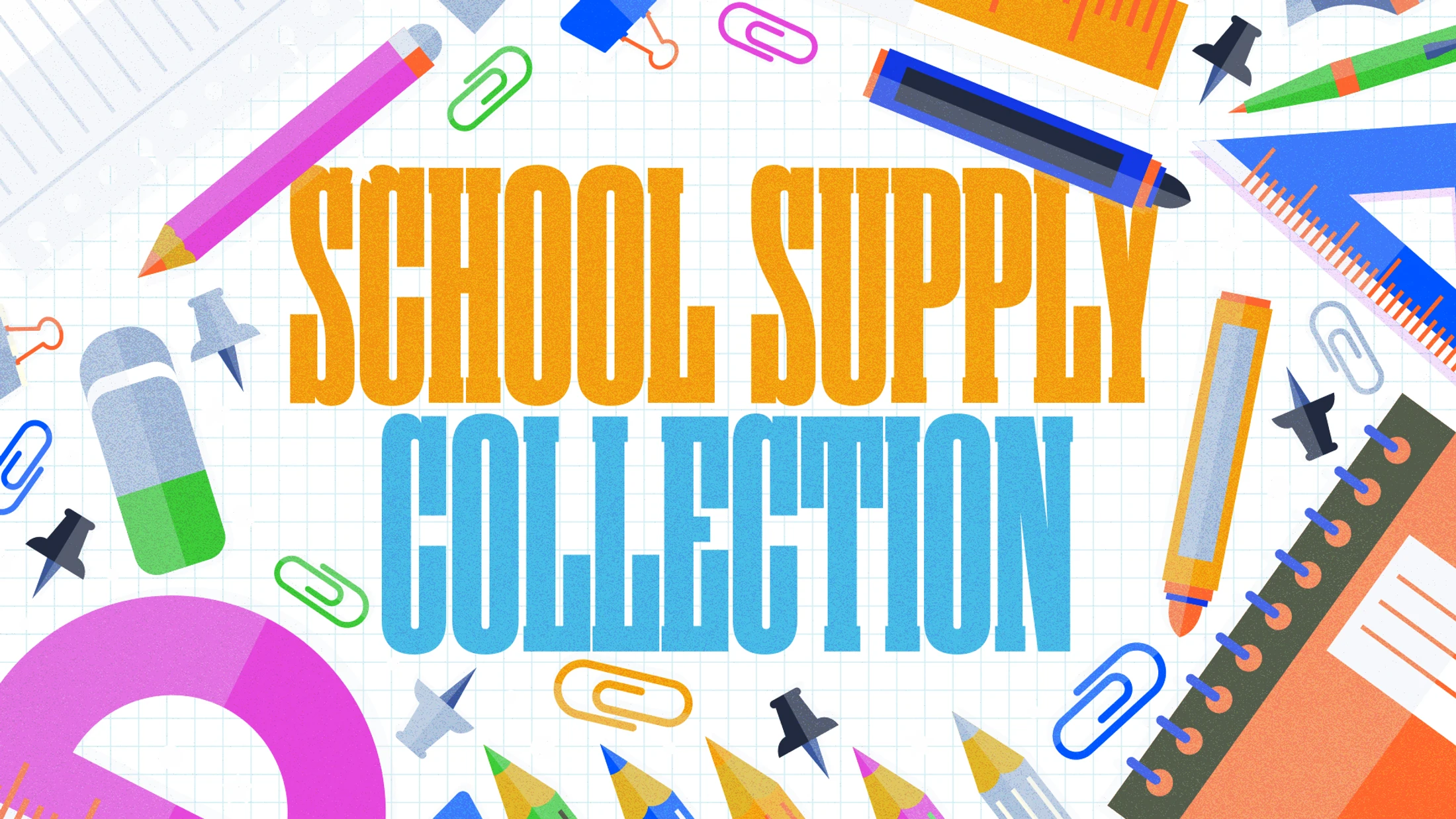School Supply Collection | June 28 - July 26, 2026