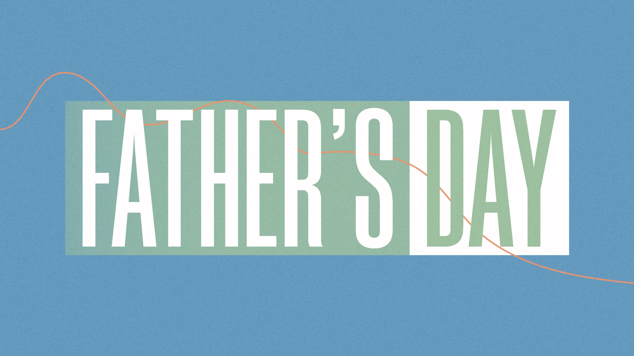Father's Day | June 21, 2026