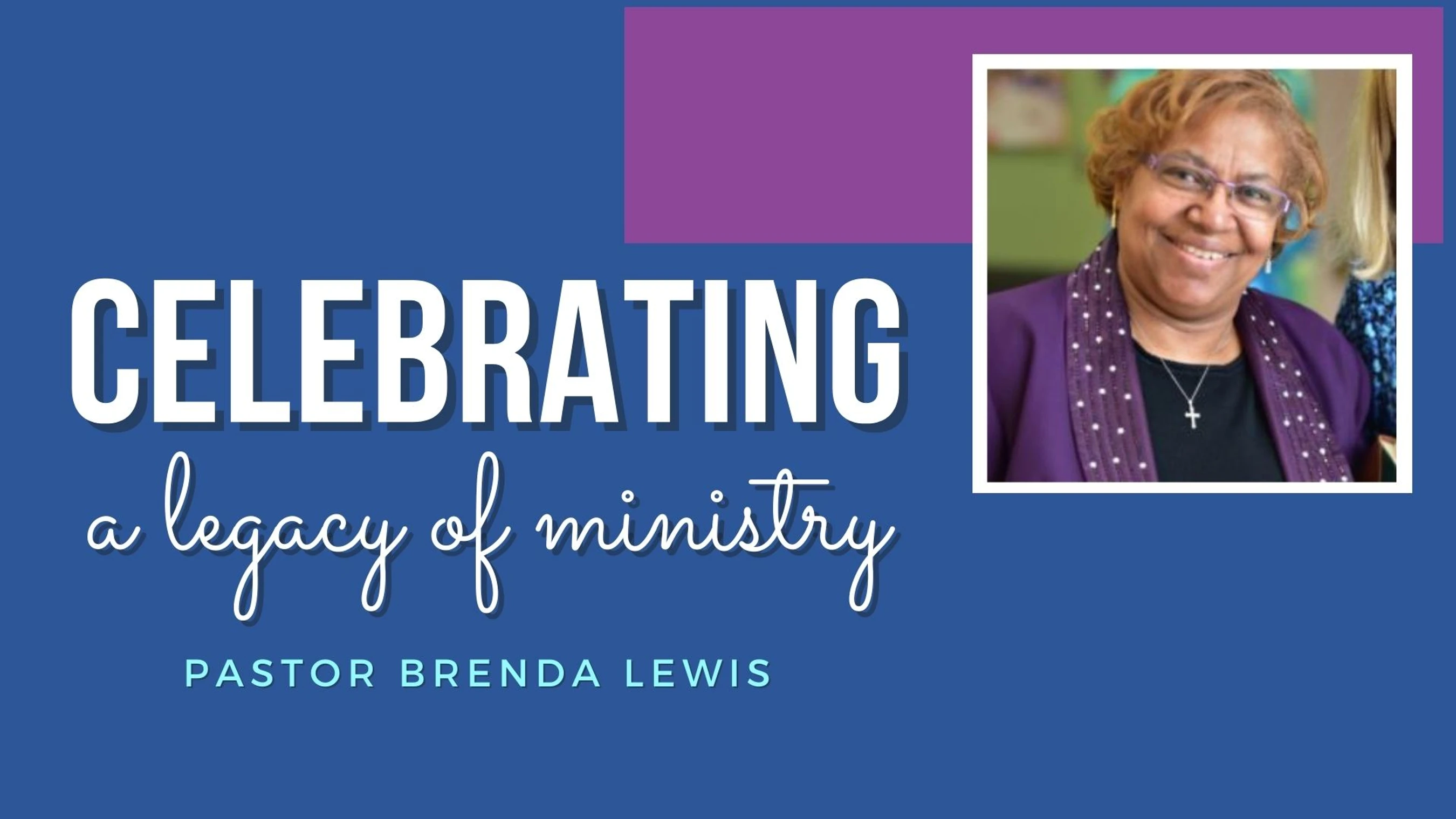 Celebrating A Legacy of Ministry