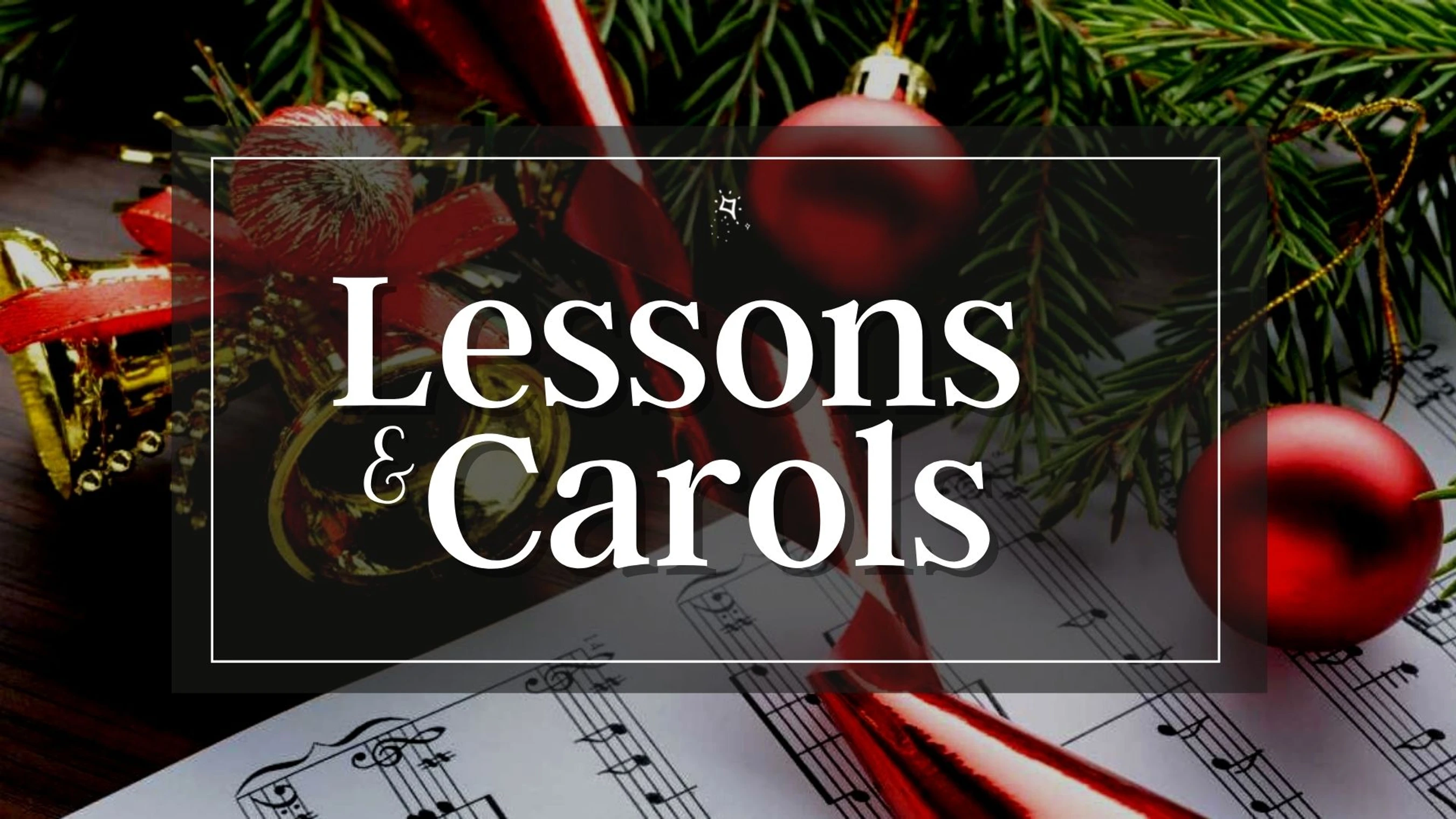 Lessons<br>&amp; Carols