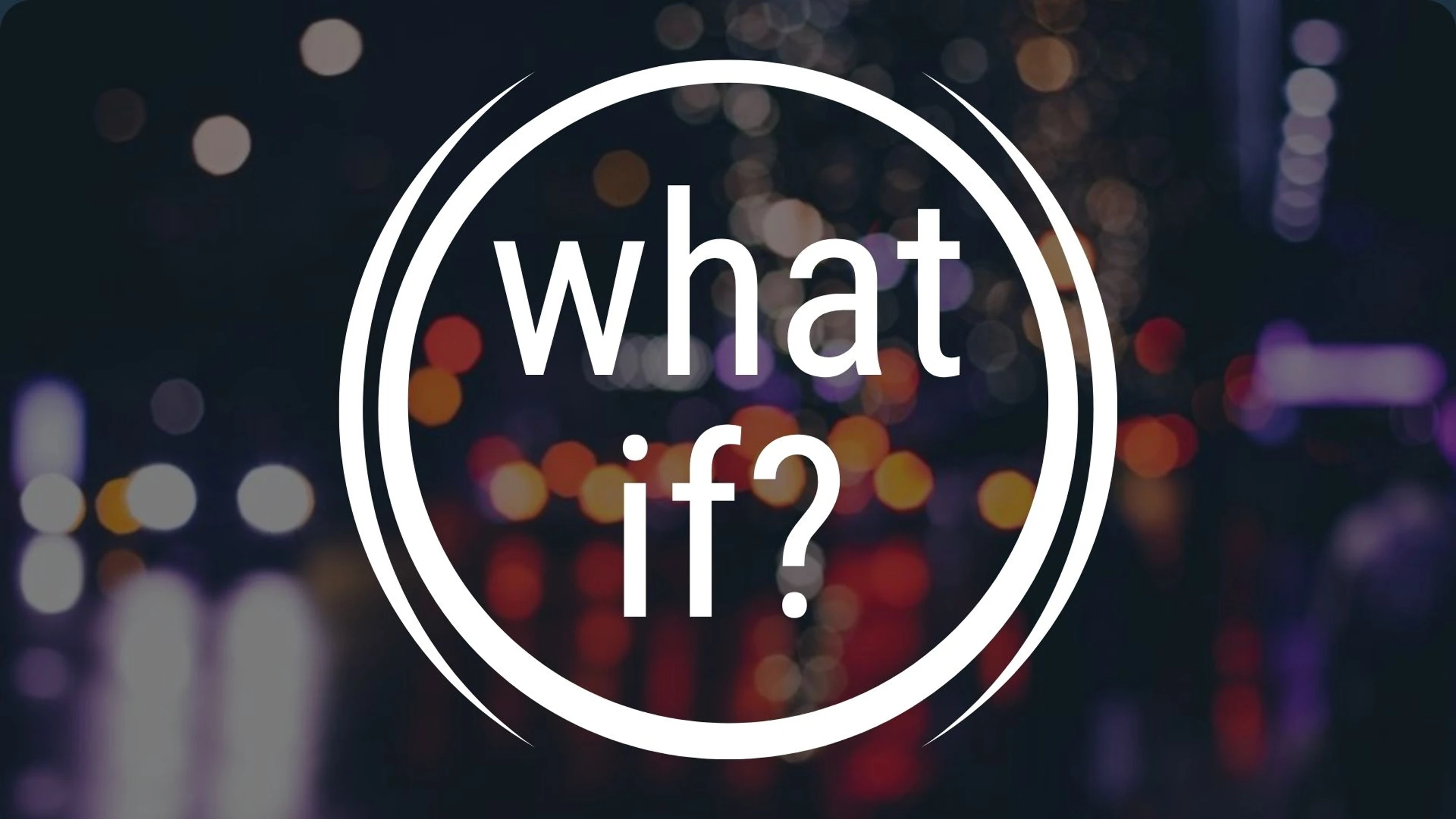 What If?