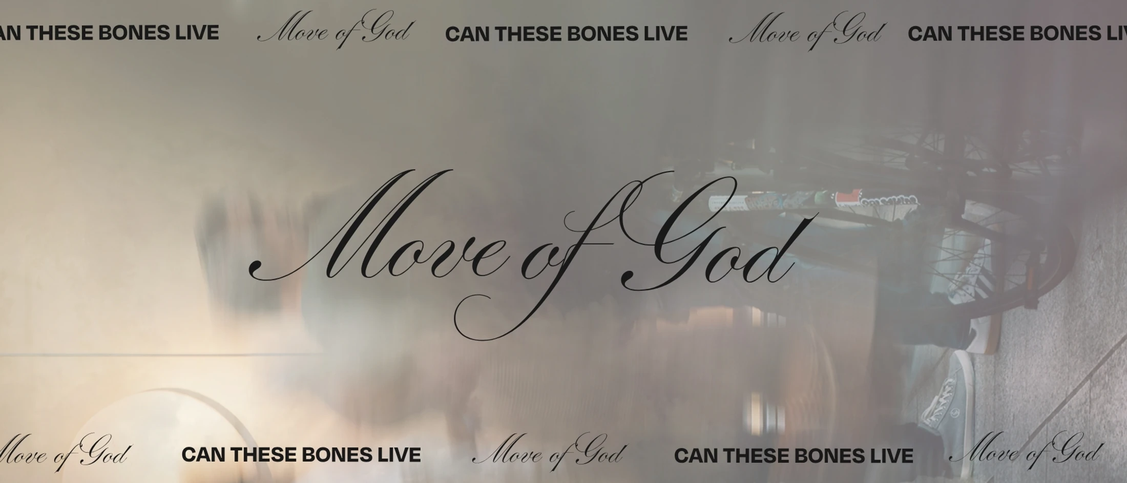 A graphic with the words 'Move of God' in large script over a hazy background. The phrase 'CAN THESE BONES LIVE' is repeated at the top and bottom.