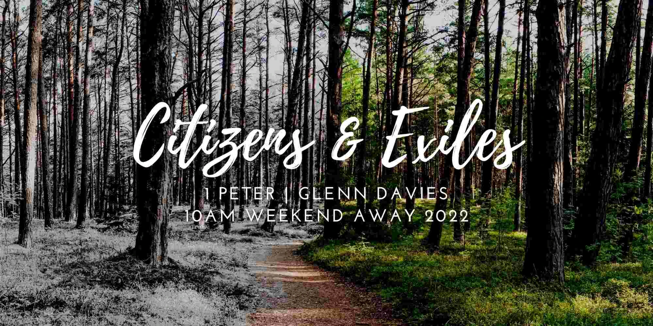 10WA 2022: Citizens & Exiles - Talk 2 - 1 Peter 2