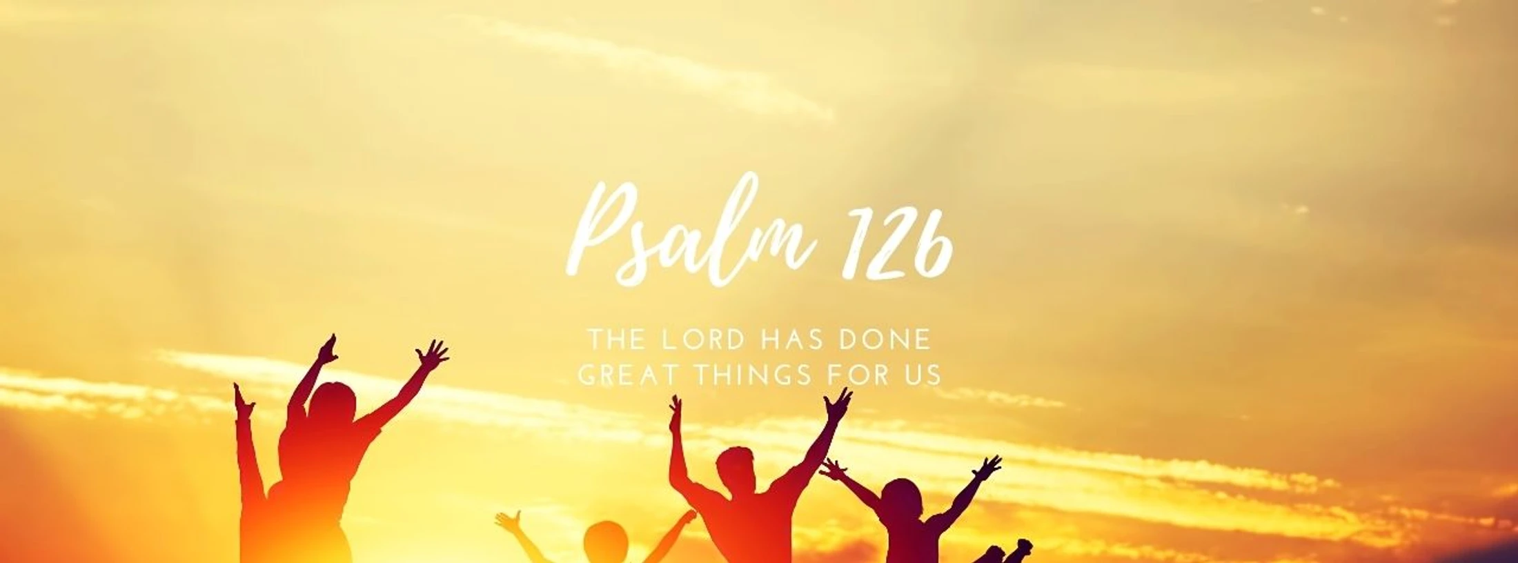 16 August 2020 - Psalm 126