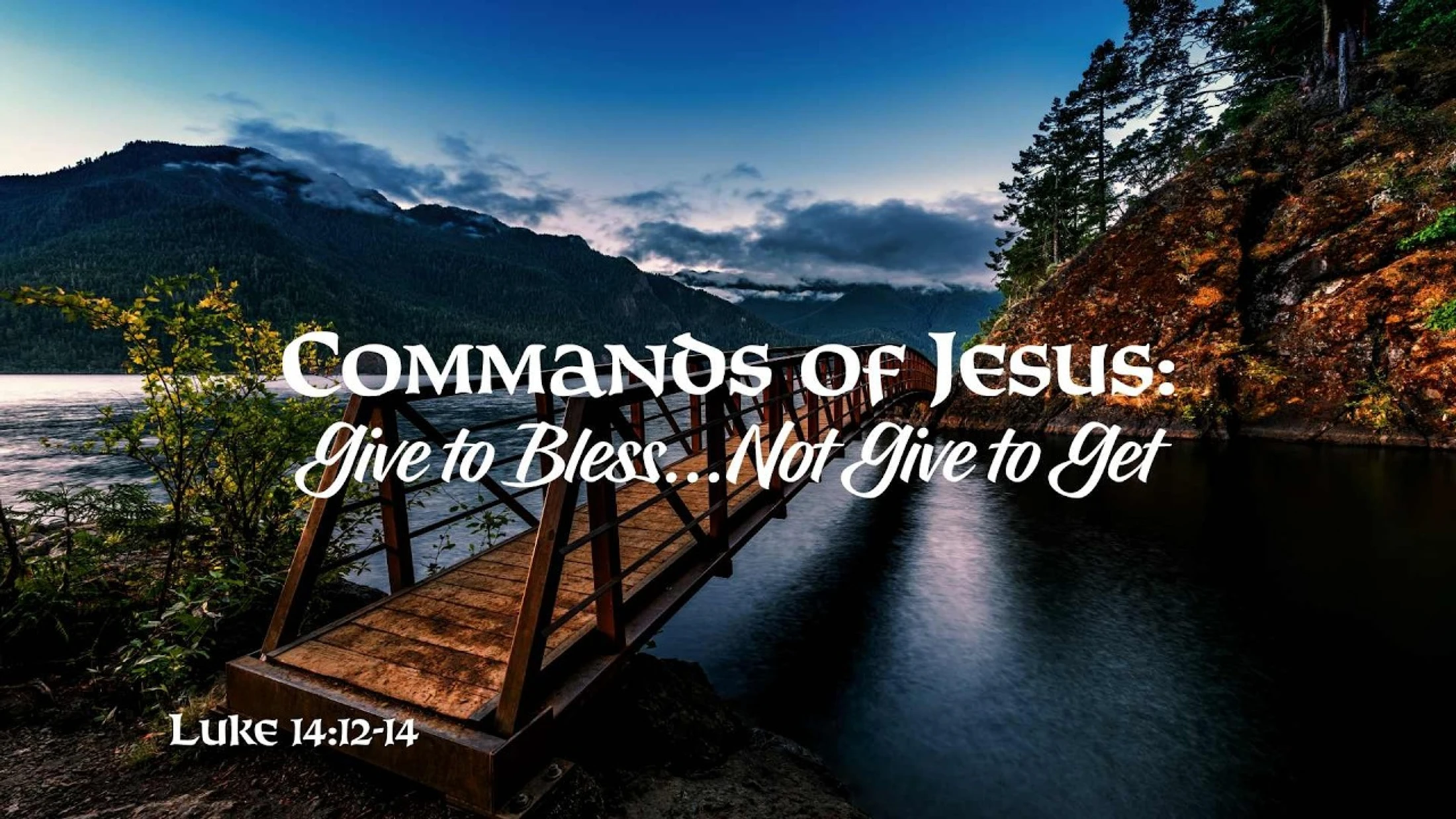 Commands of Jesus: Give to Bless...Not Give to Get
