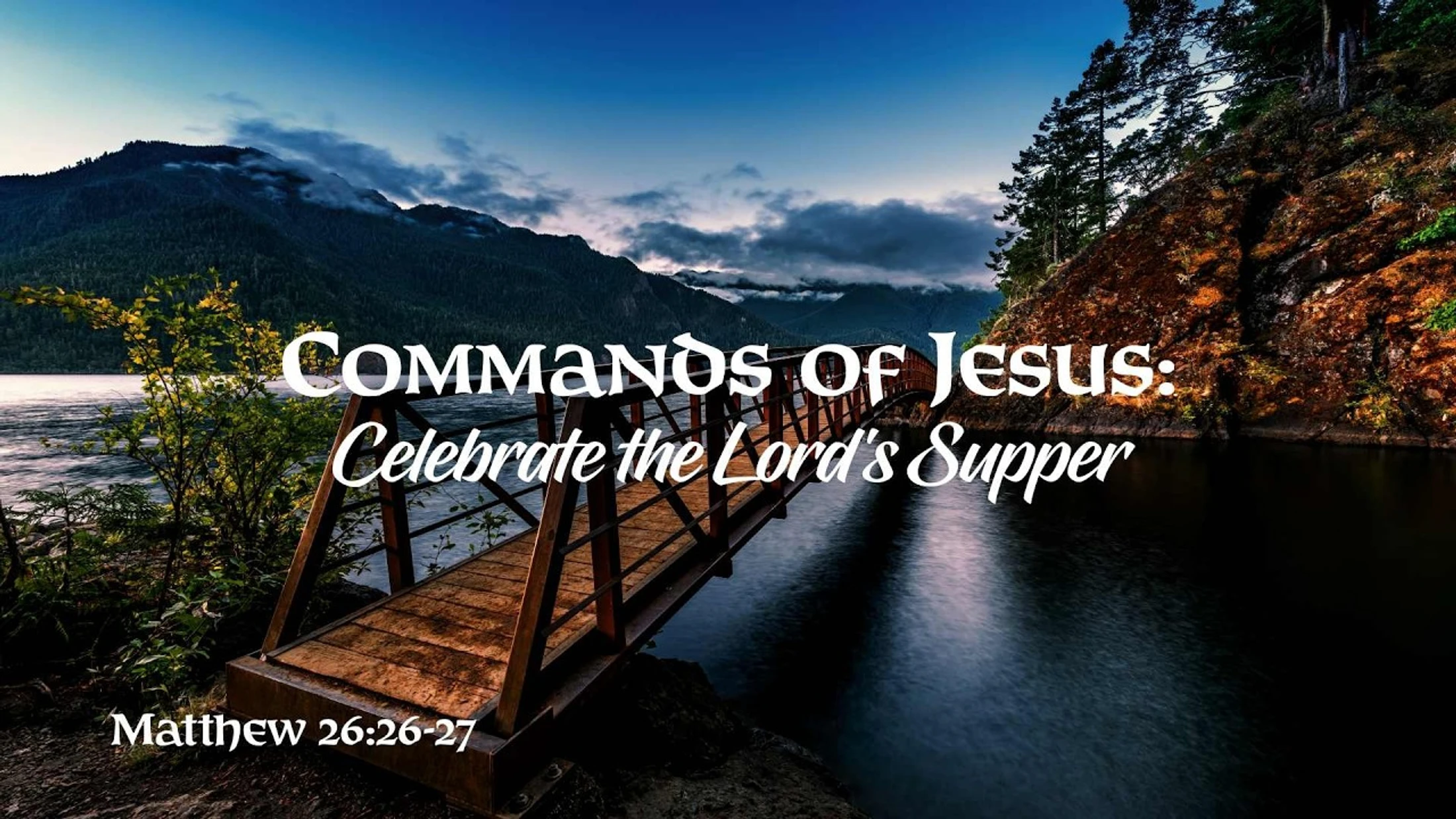 Commands of Jesus: Celebrate the Lord's Supper