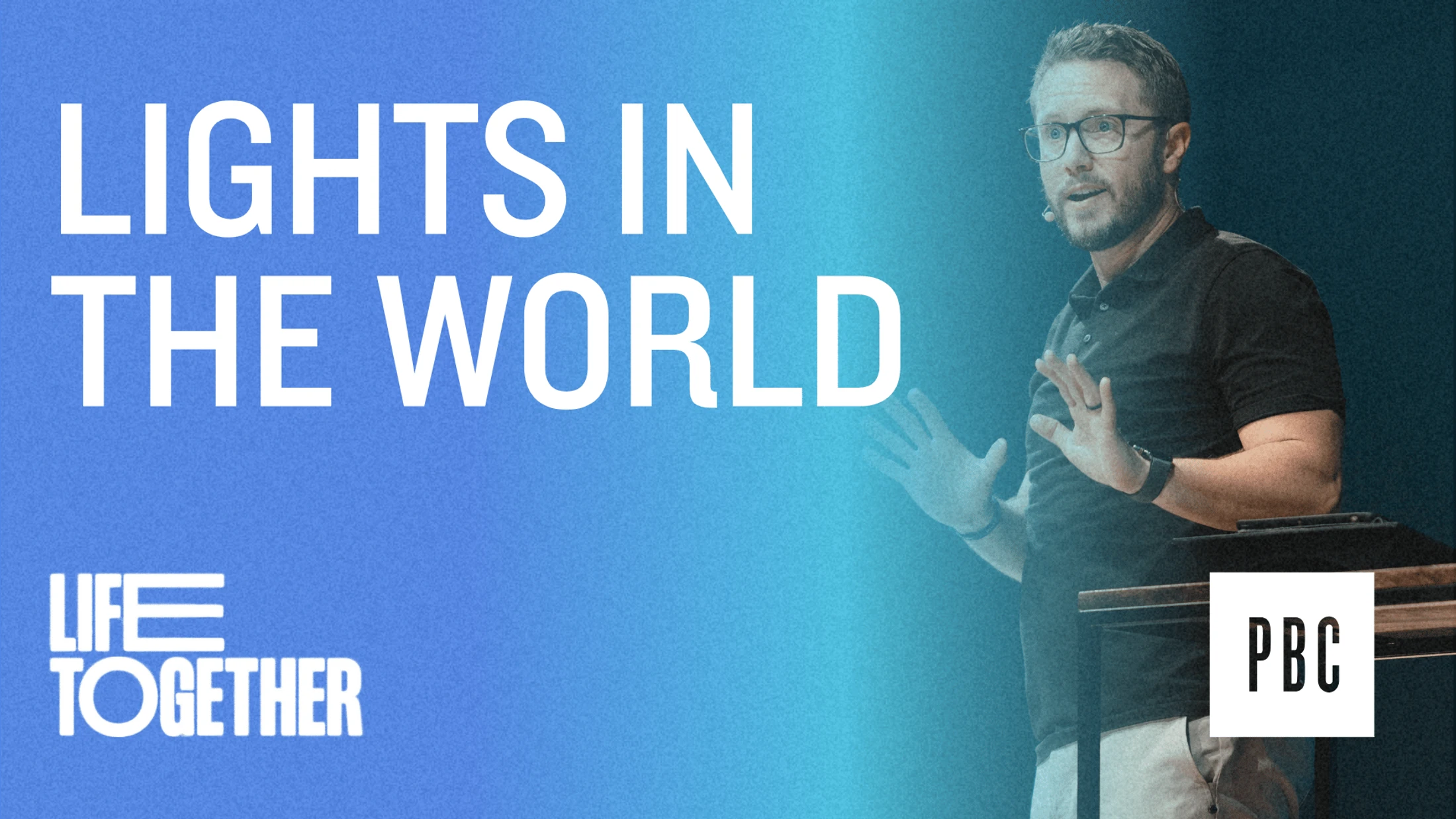 Lights In The World | Life Together