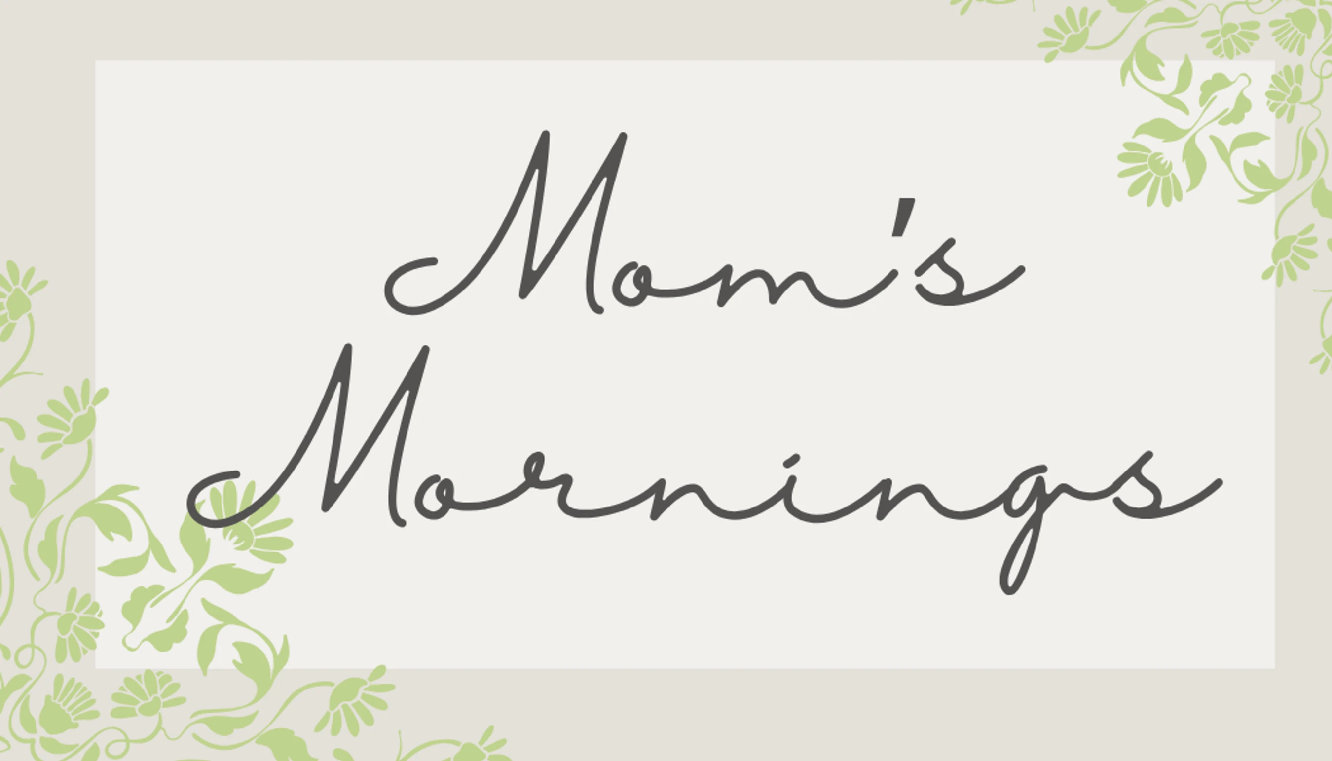 Mom's Mornings