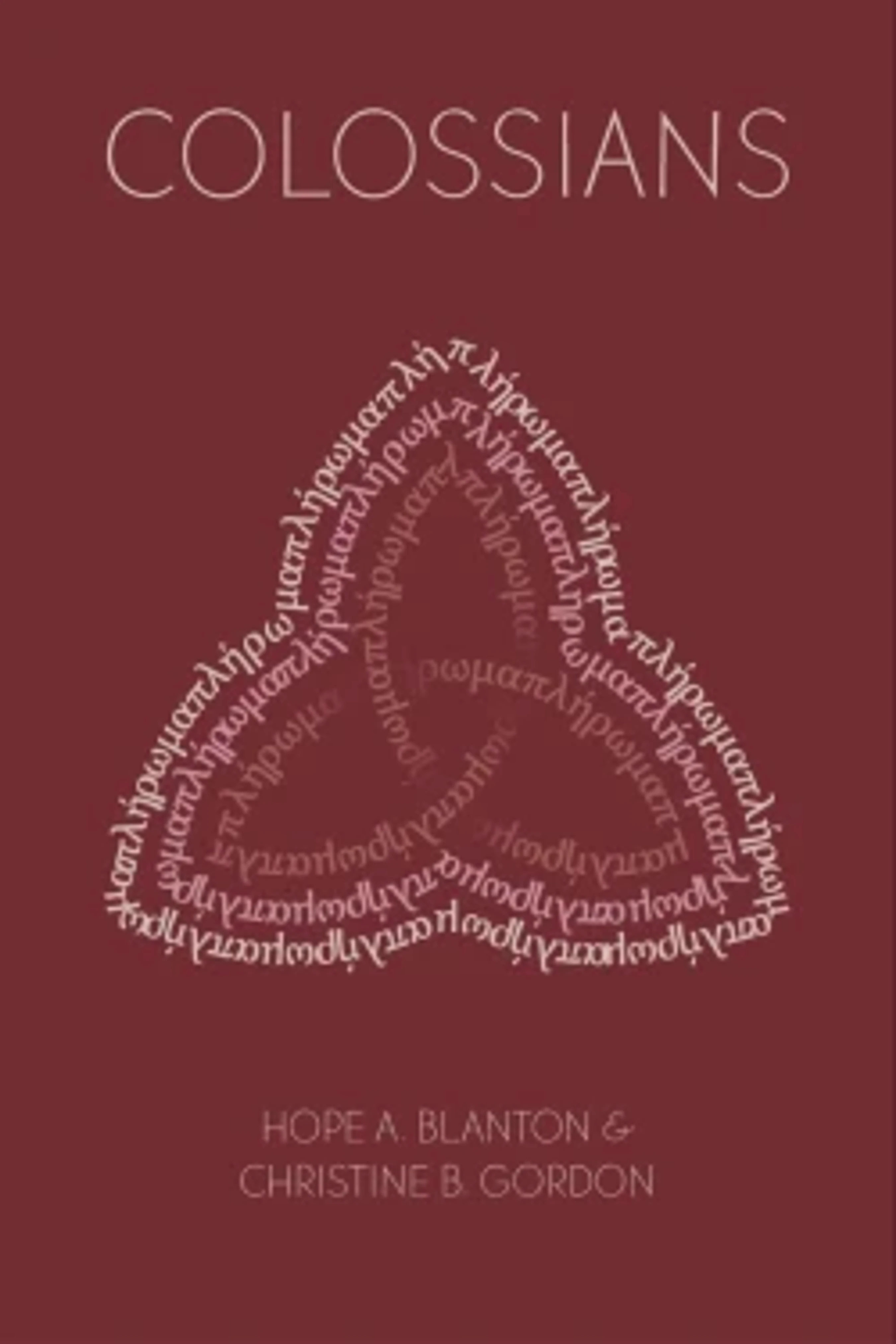The cover of the book 'Colossians' by Hope A. Blanton & Christine B. Gordon. It has a deep red background with a triquetra symbol made of Greek text.